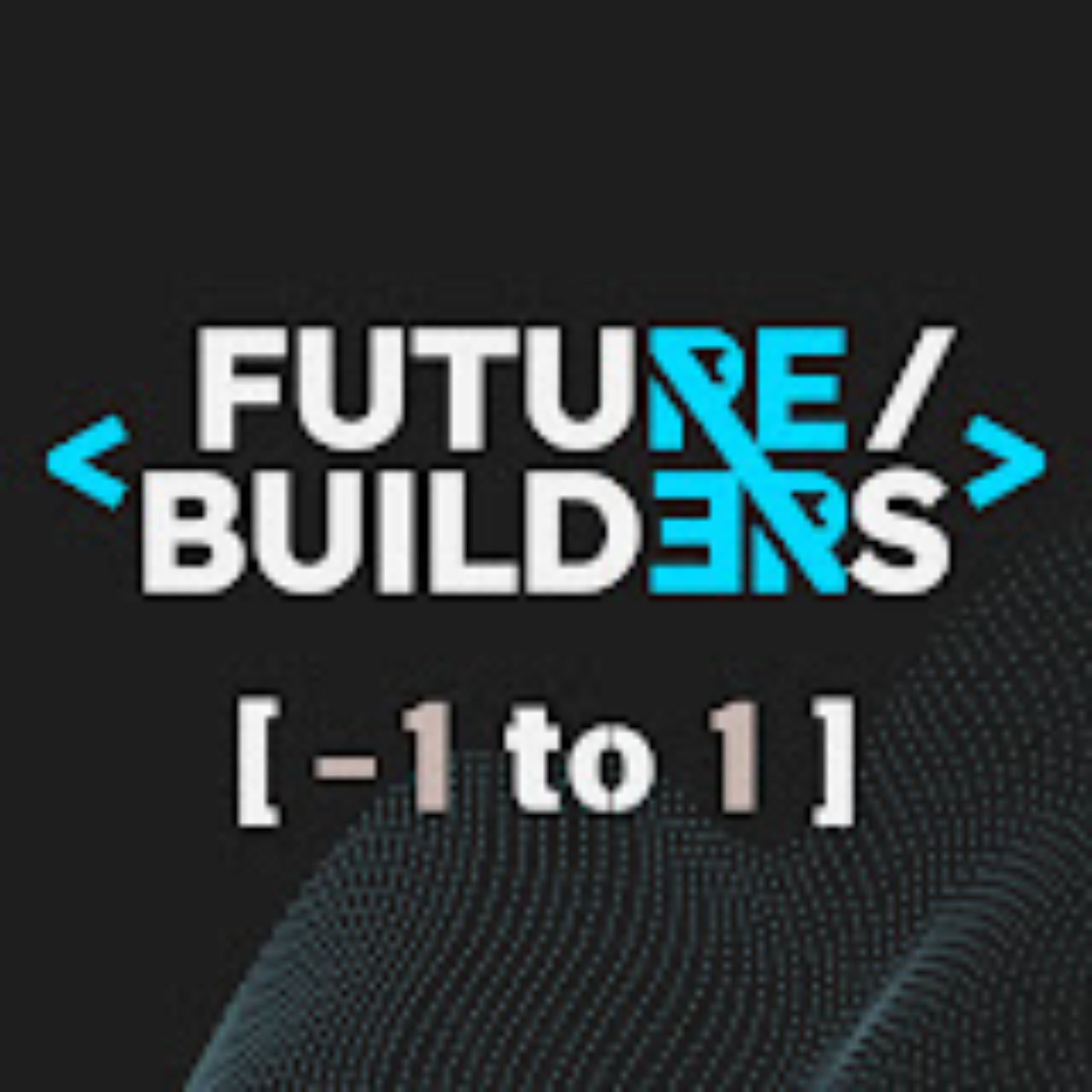 Future Builders -1 to 1