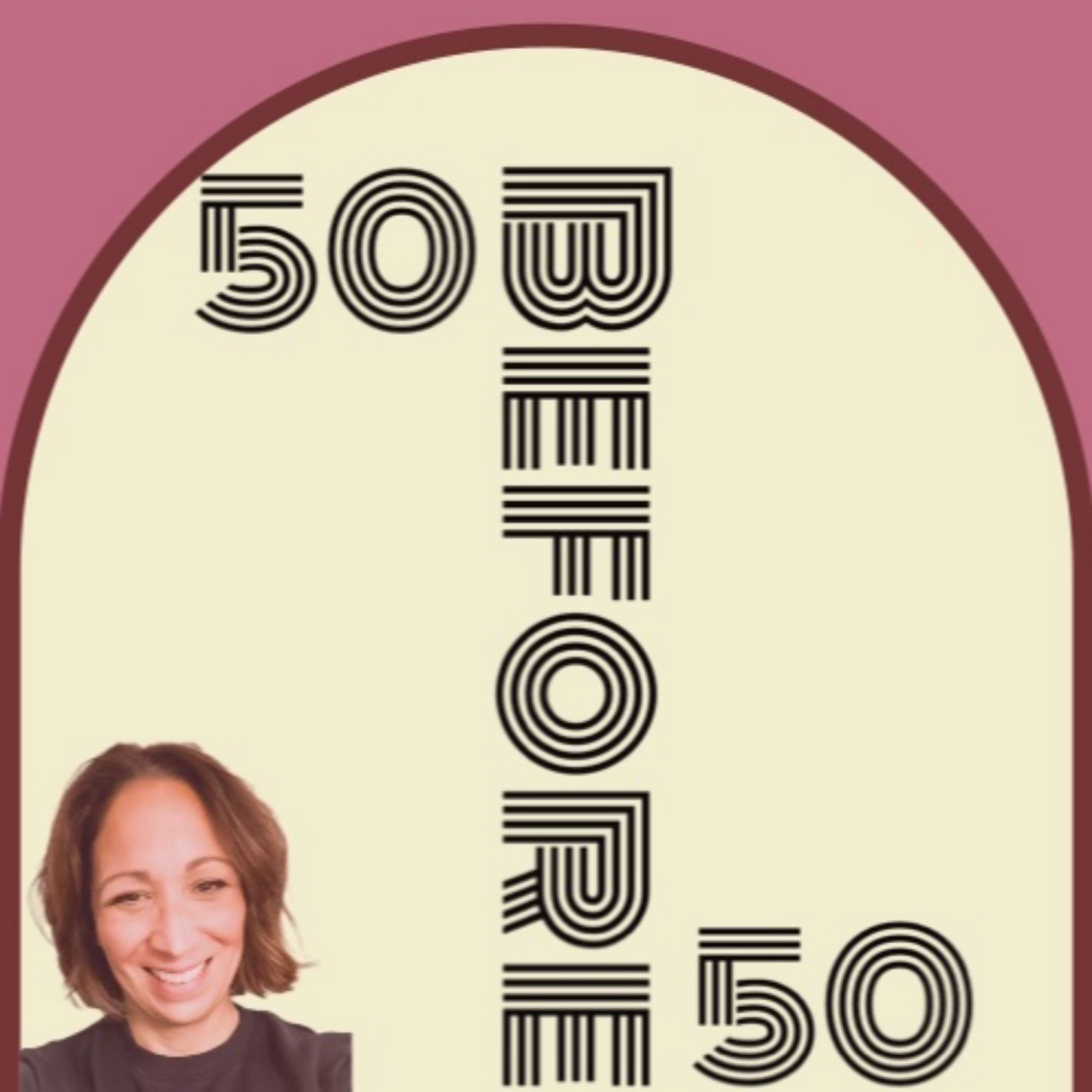 50 Before 50 podcast artwork