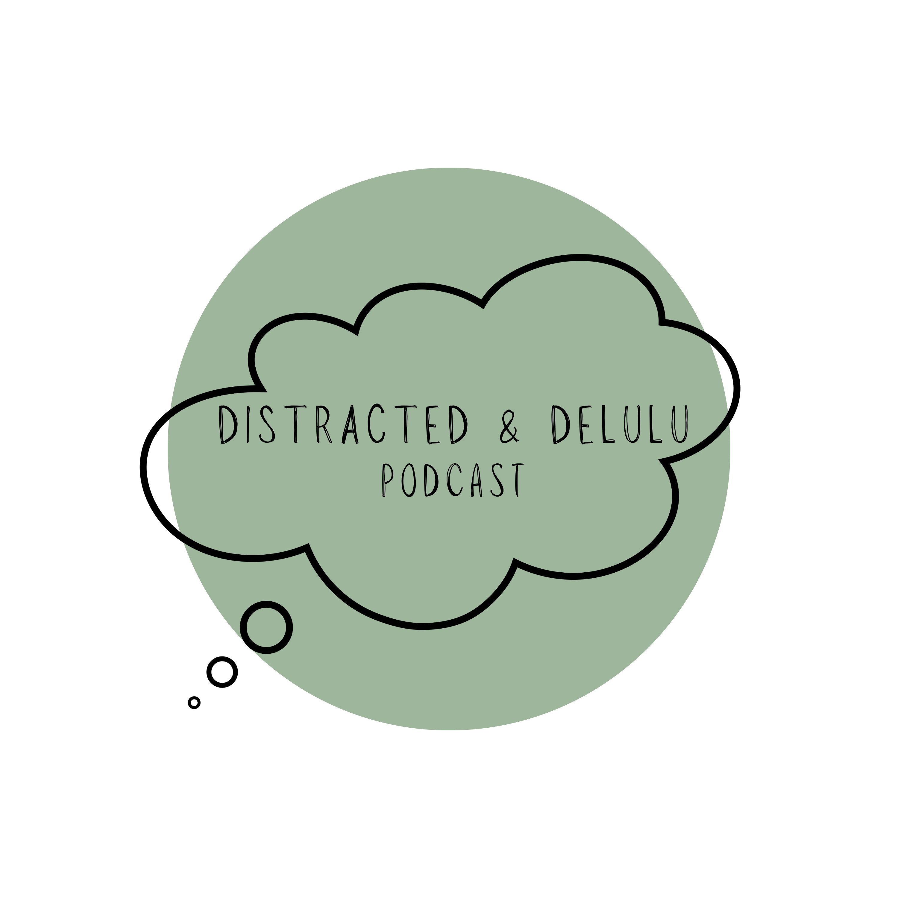 Distracted and Delulu podcast artwork
