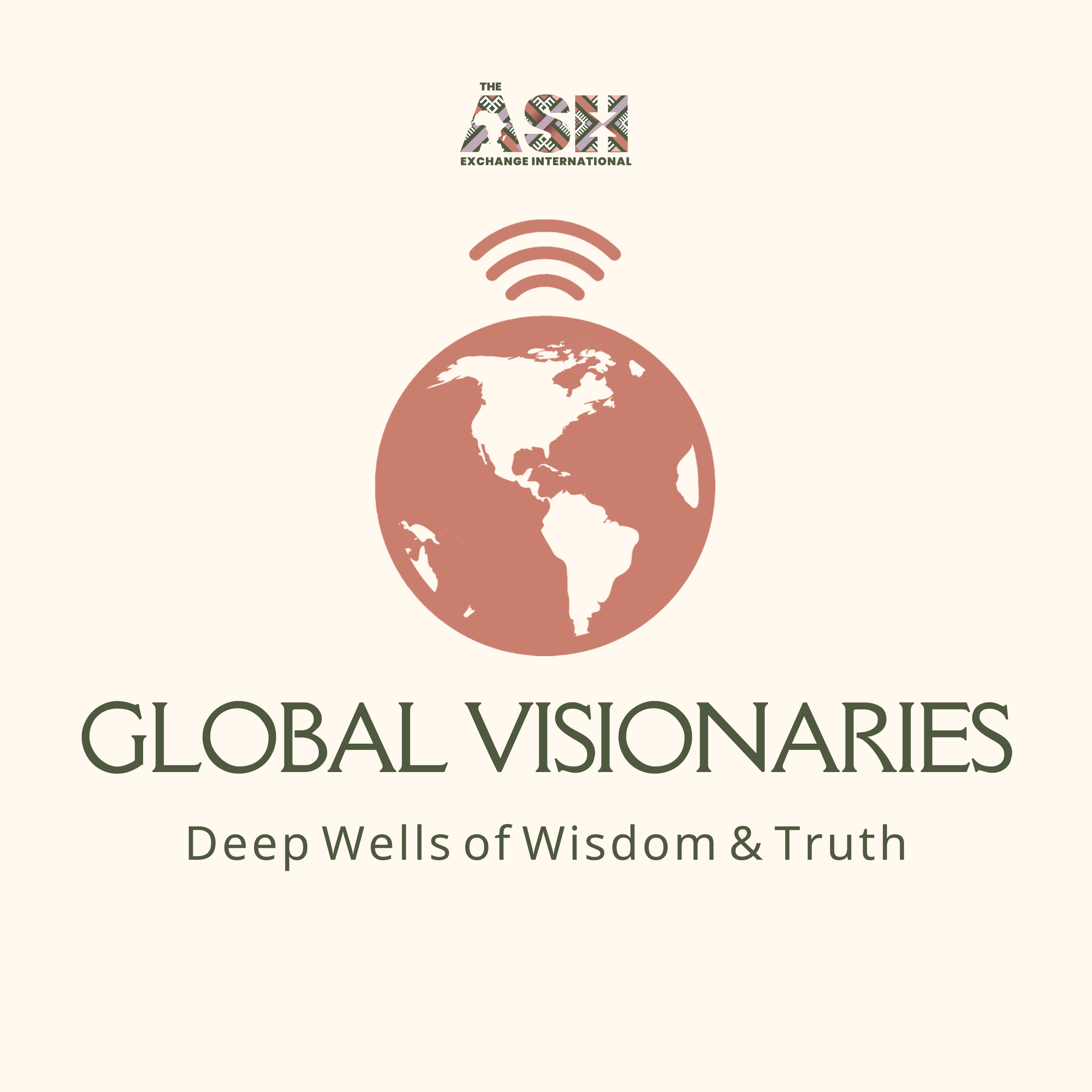 Global Visionaries: Deep Wells of Wisdom and Truth podcast artwork