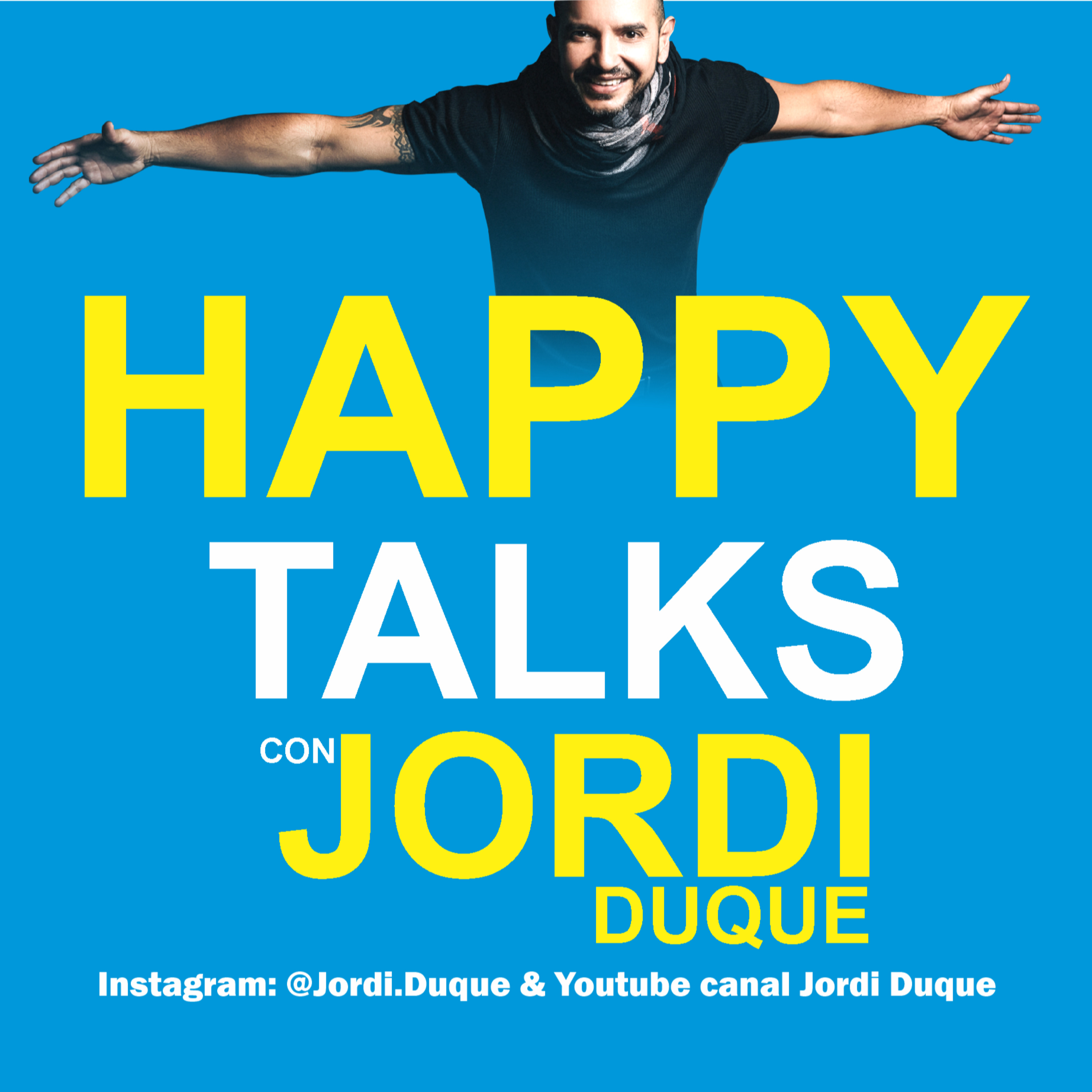 HAPPY TALKS con JORDI DUQUE
