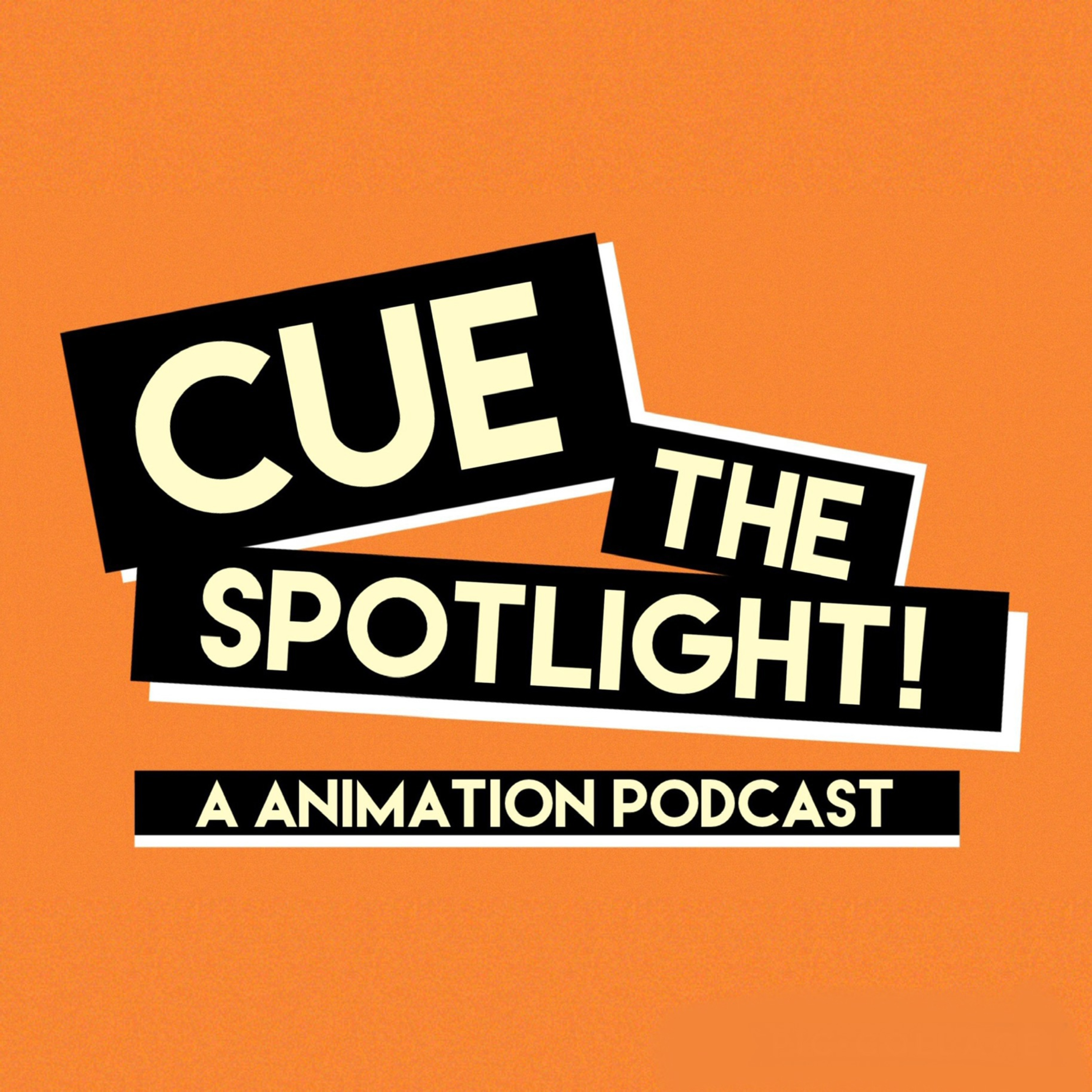 Cue the Spotlight: An Animation Podcast podcast artwork