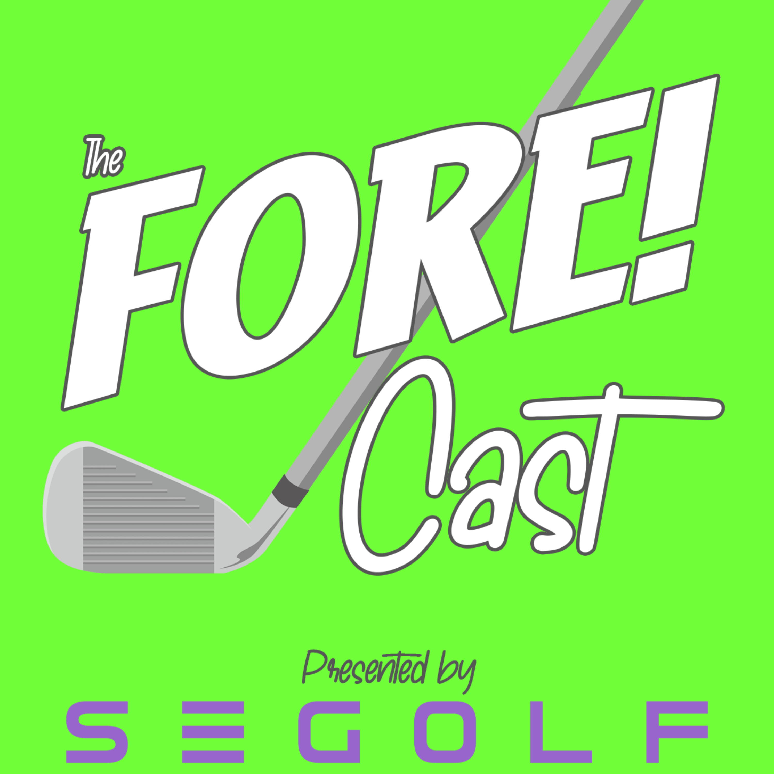 The Fore! Cast Golf Podcast