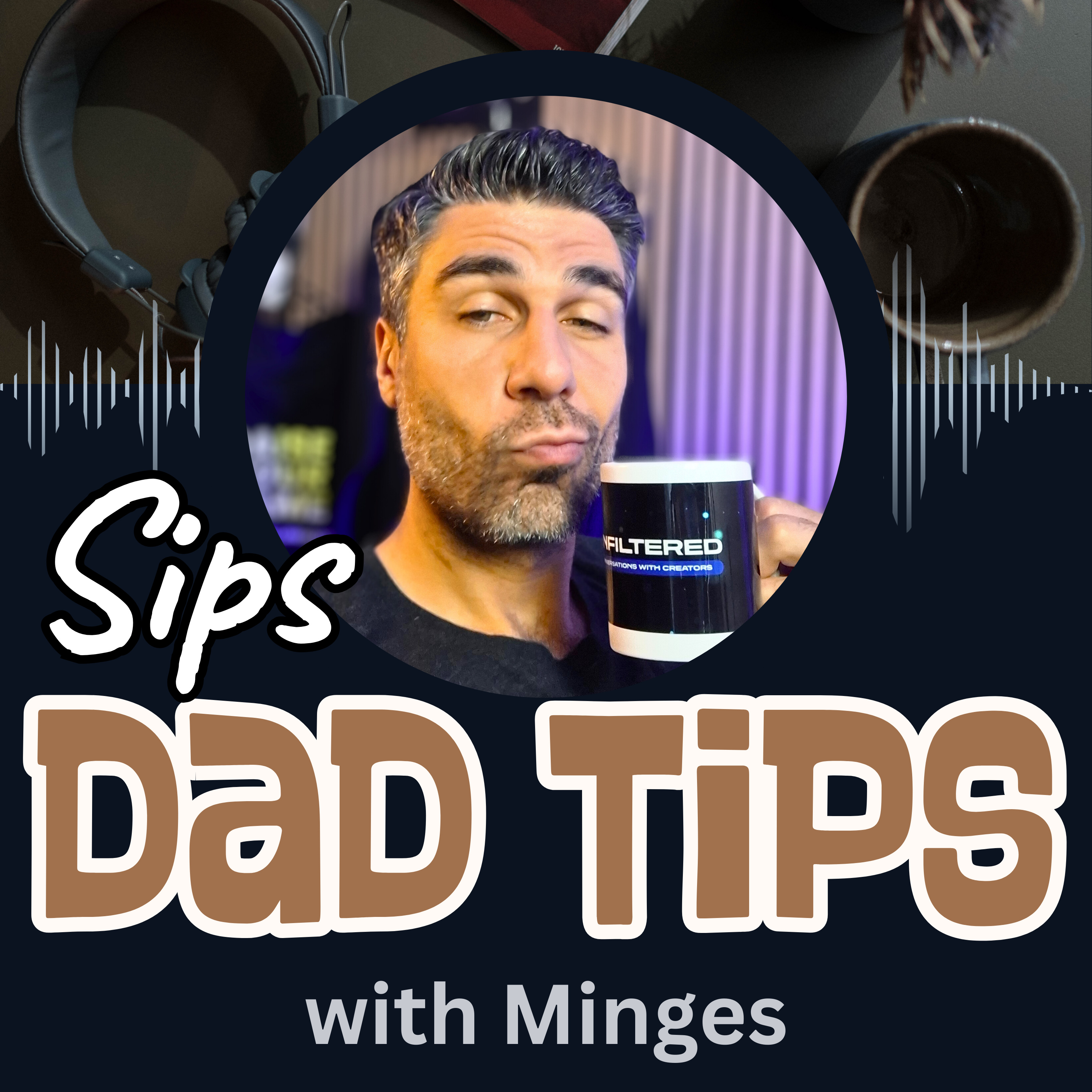 Sips and Dad Tips: Advice for Parents podcast artwork