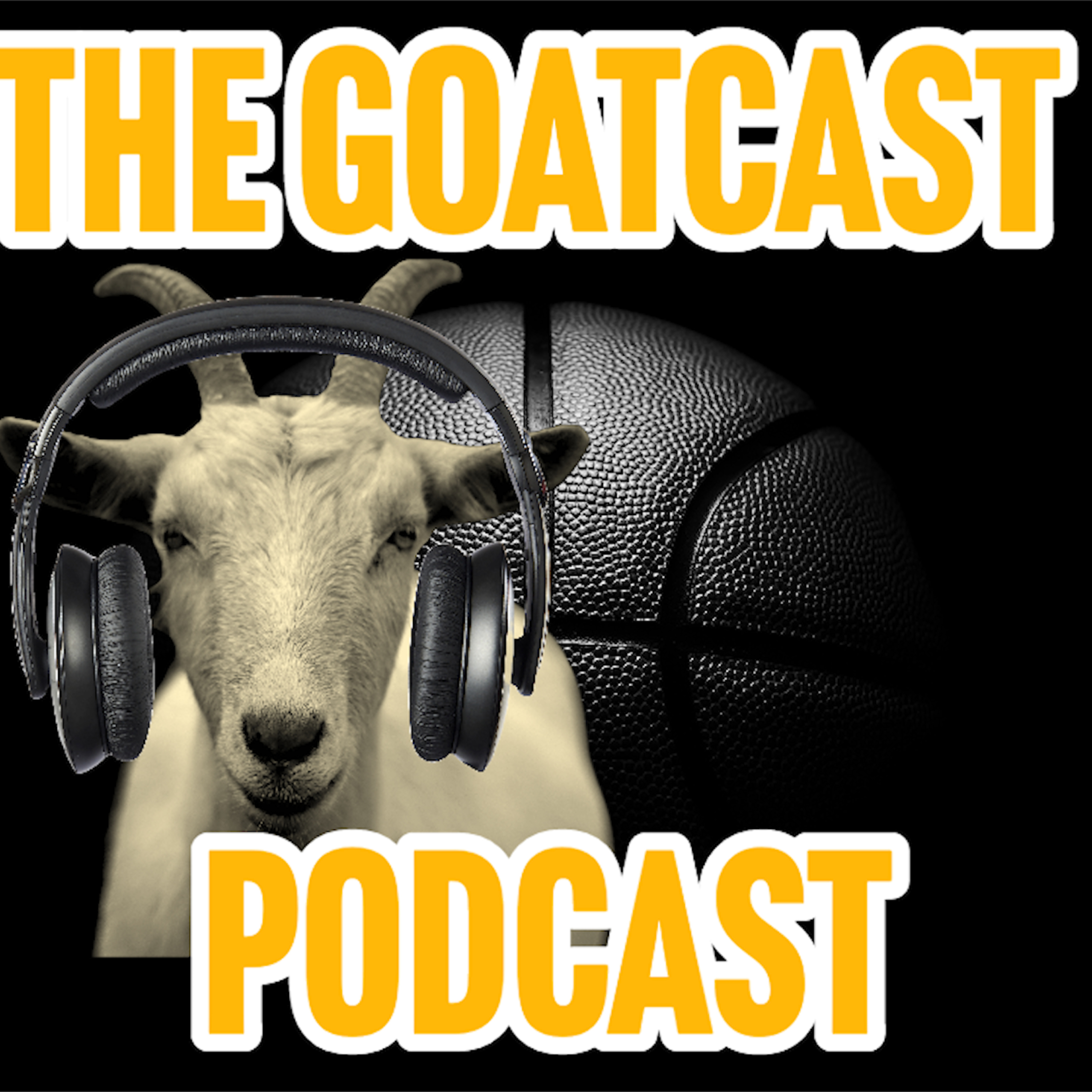 GOATcast Podcast (w/CW & Big Nige)