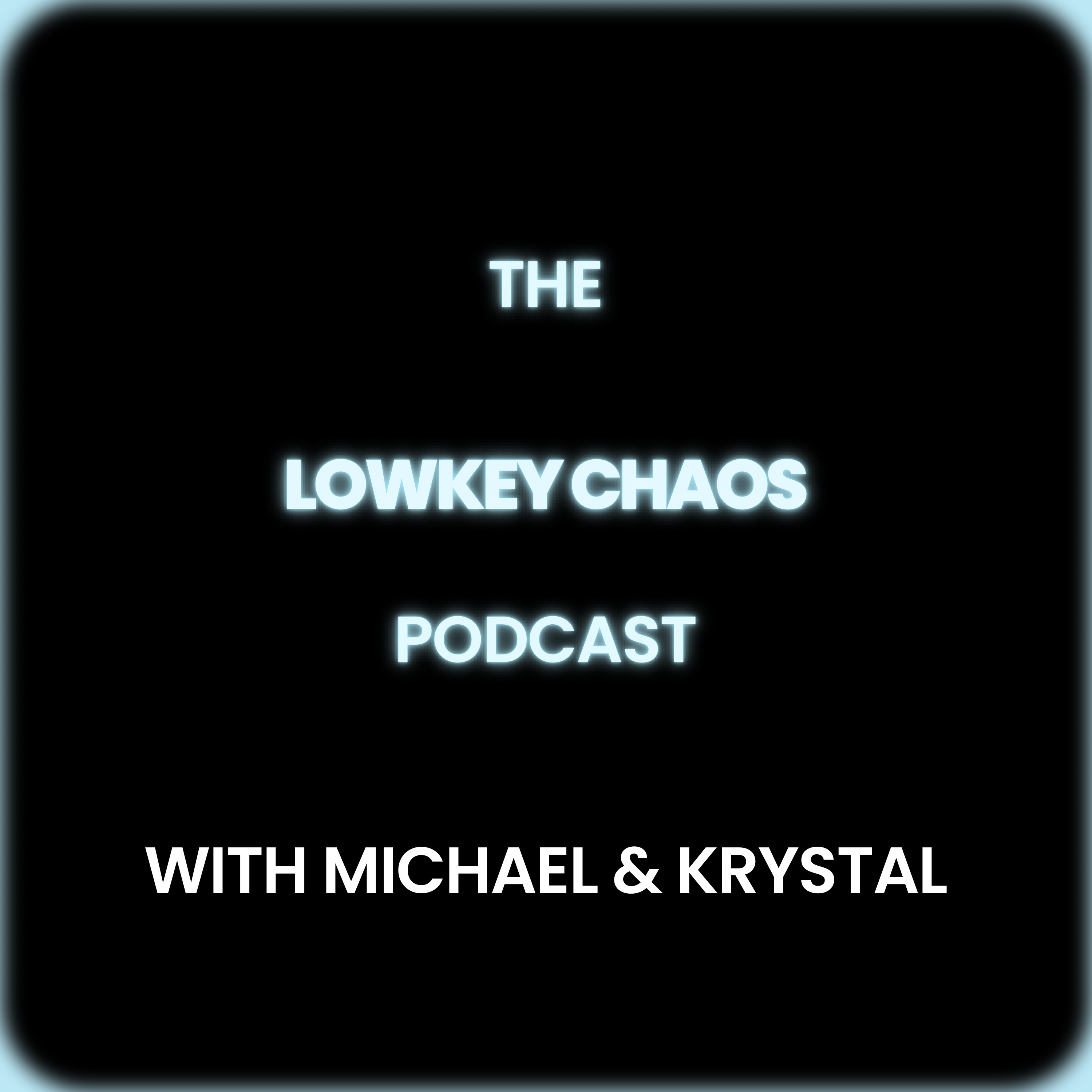 The Lowkey Chaos Podcast