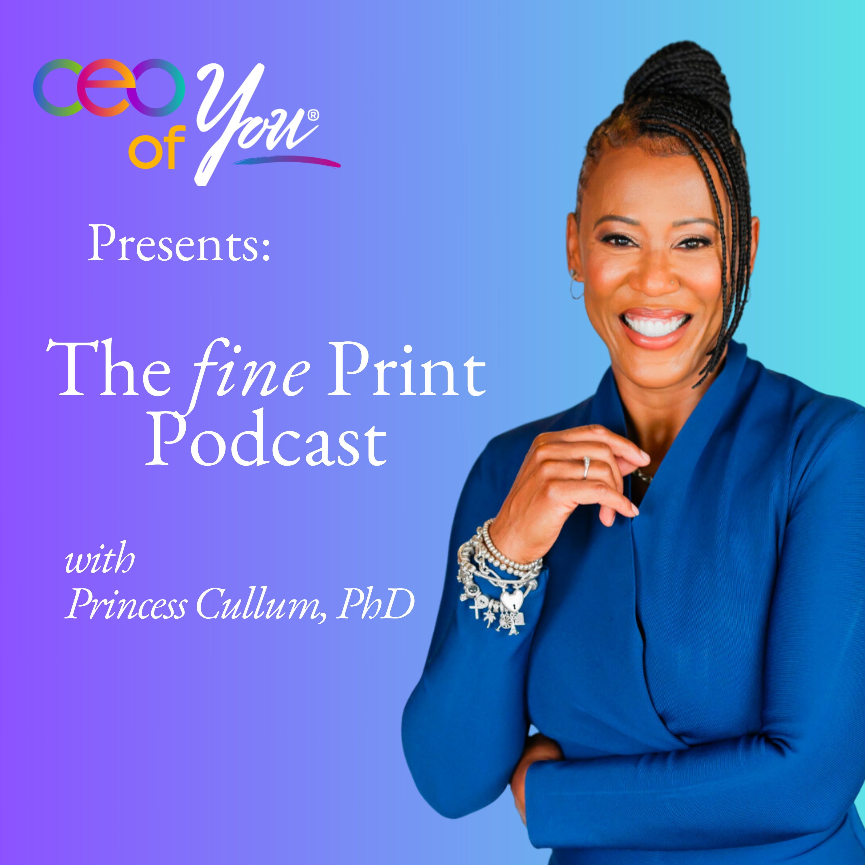 CEO of You® - The Fine Print Podcast