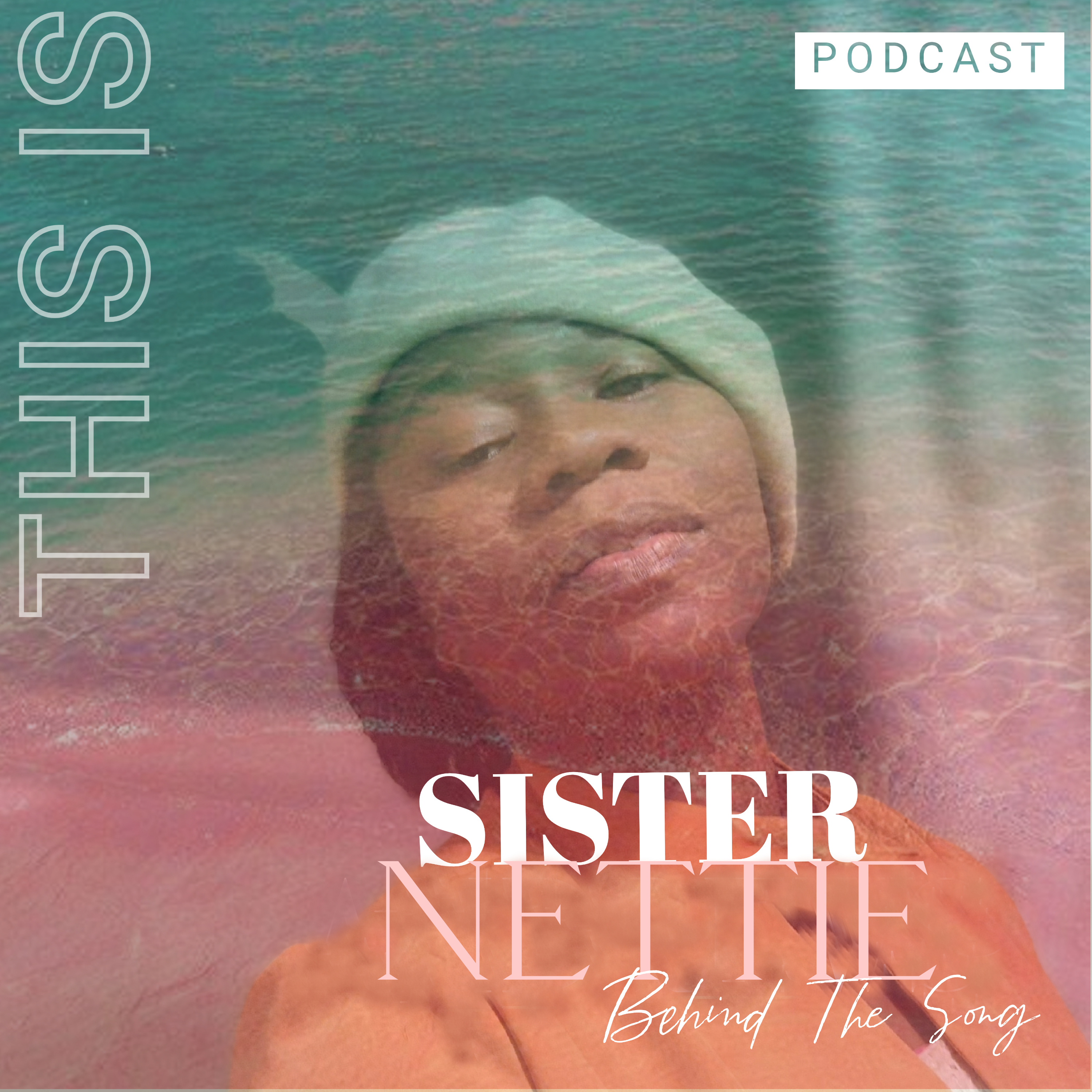 This is Sister Nettie "Behind the Song" podcast artwork