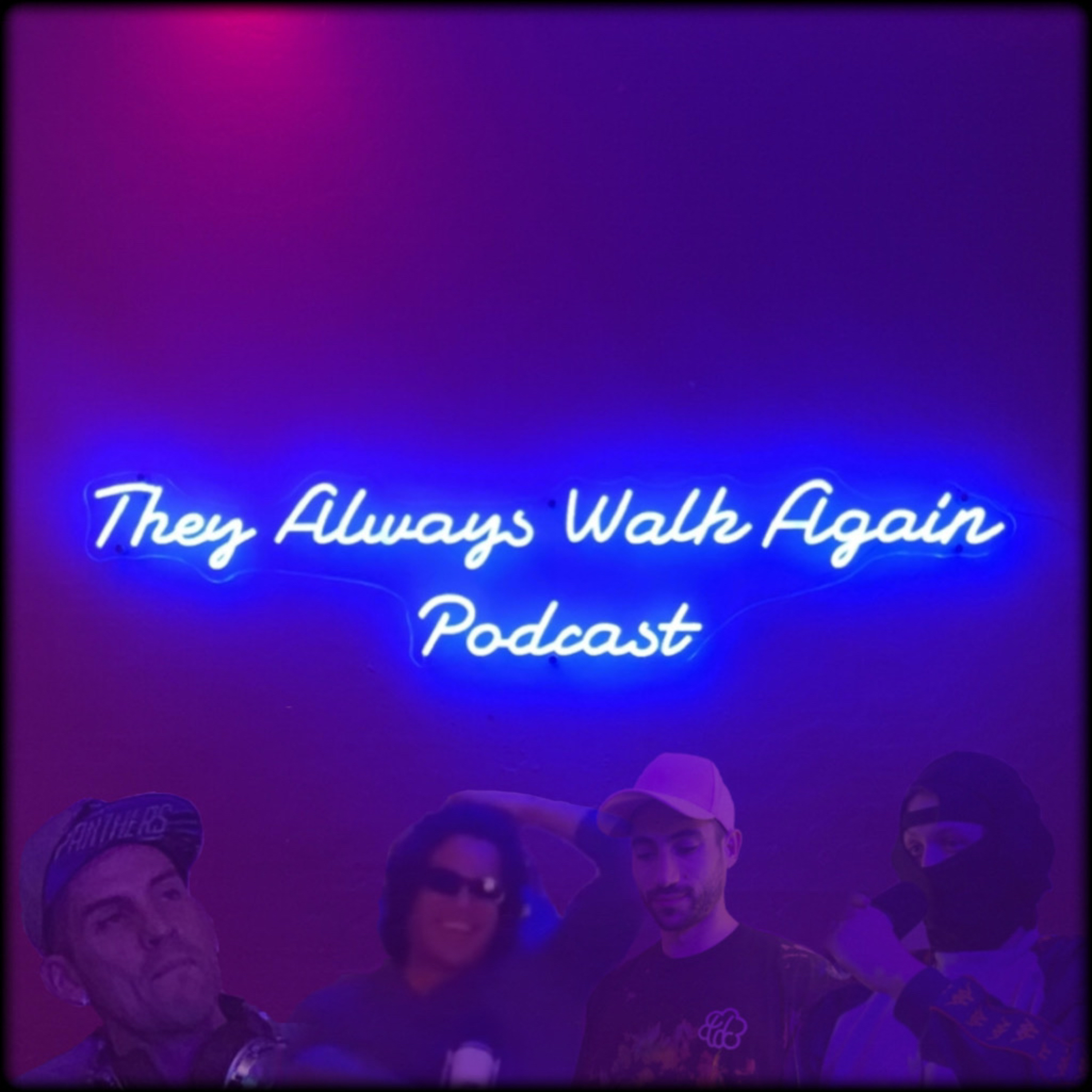 They Always Walk Again