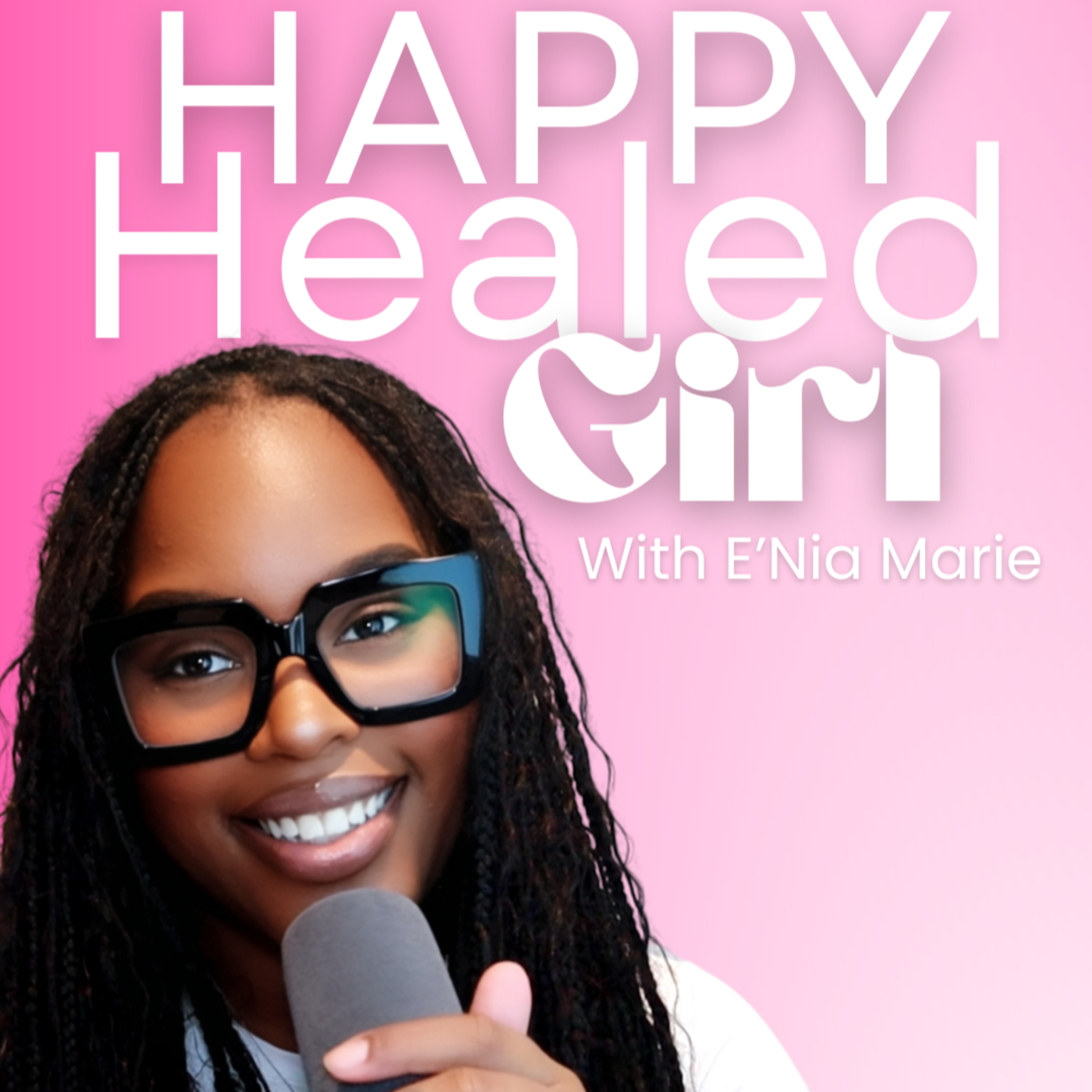 Happy, Healed Girl The Podcast