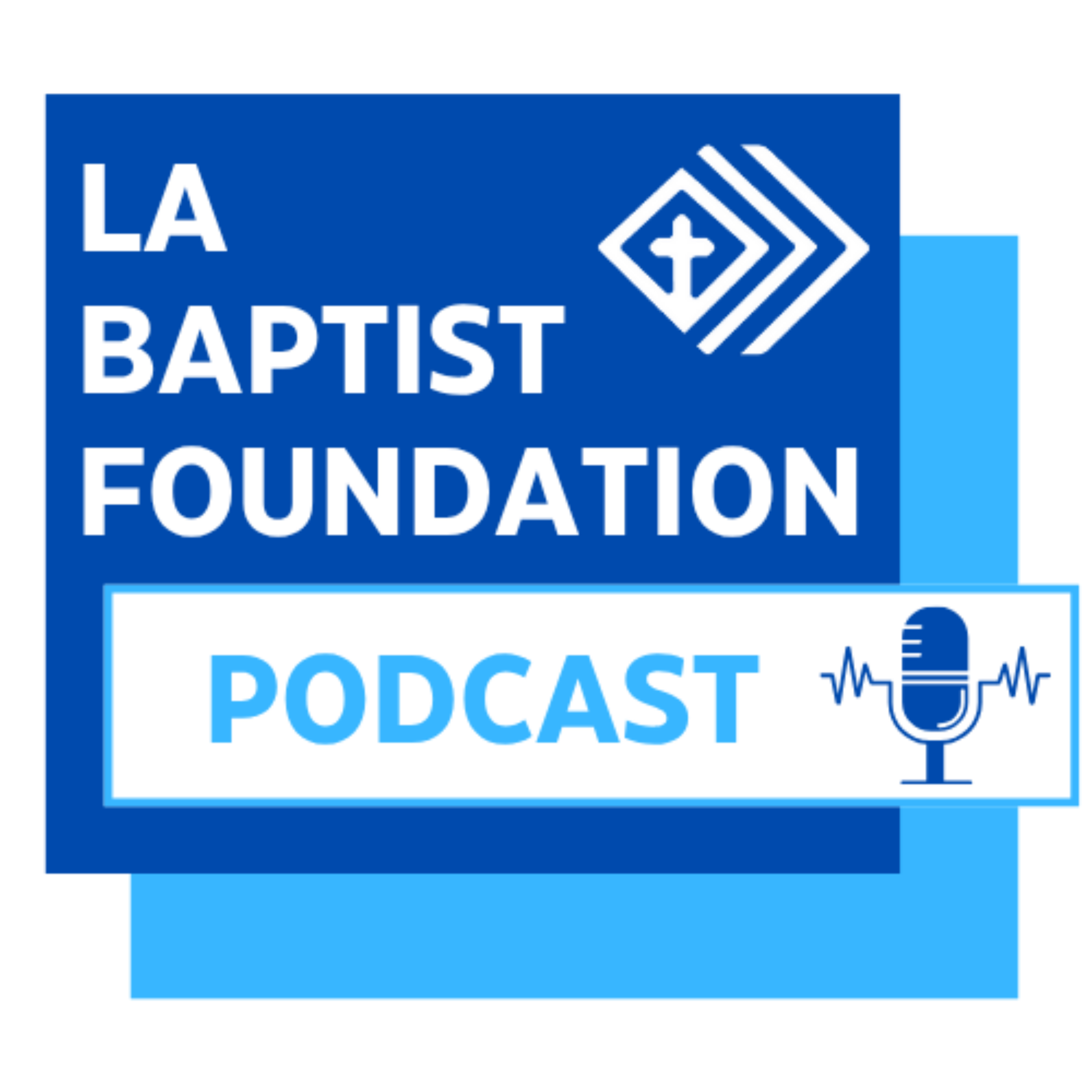 LA Baptist Foundation Podcast