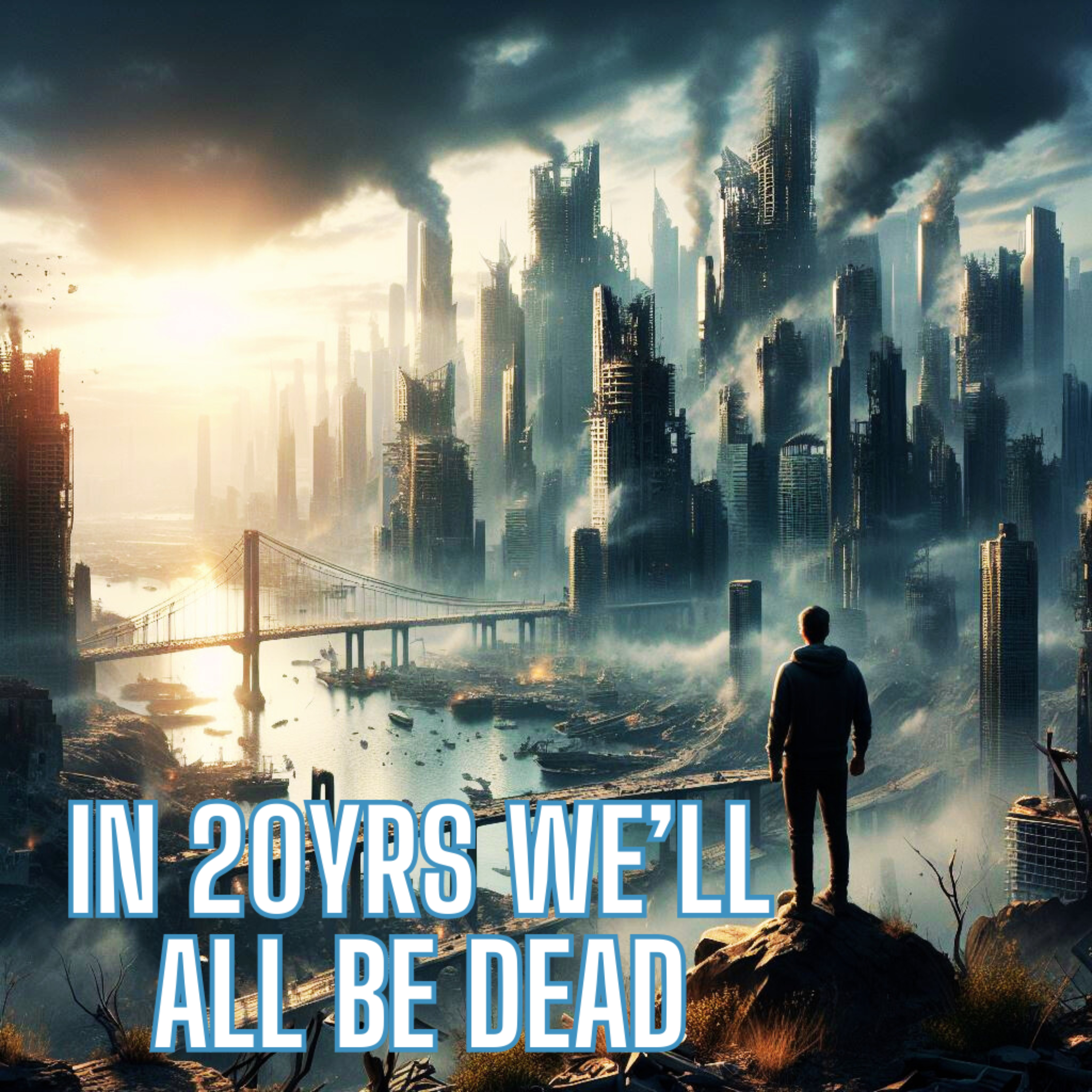 In 20yrs We'll All Be Dead podcast artwork