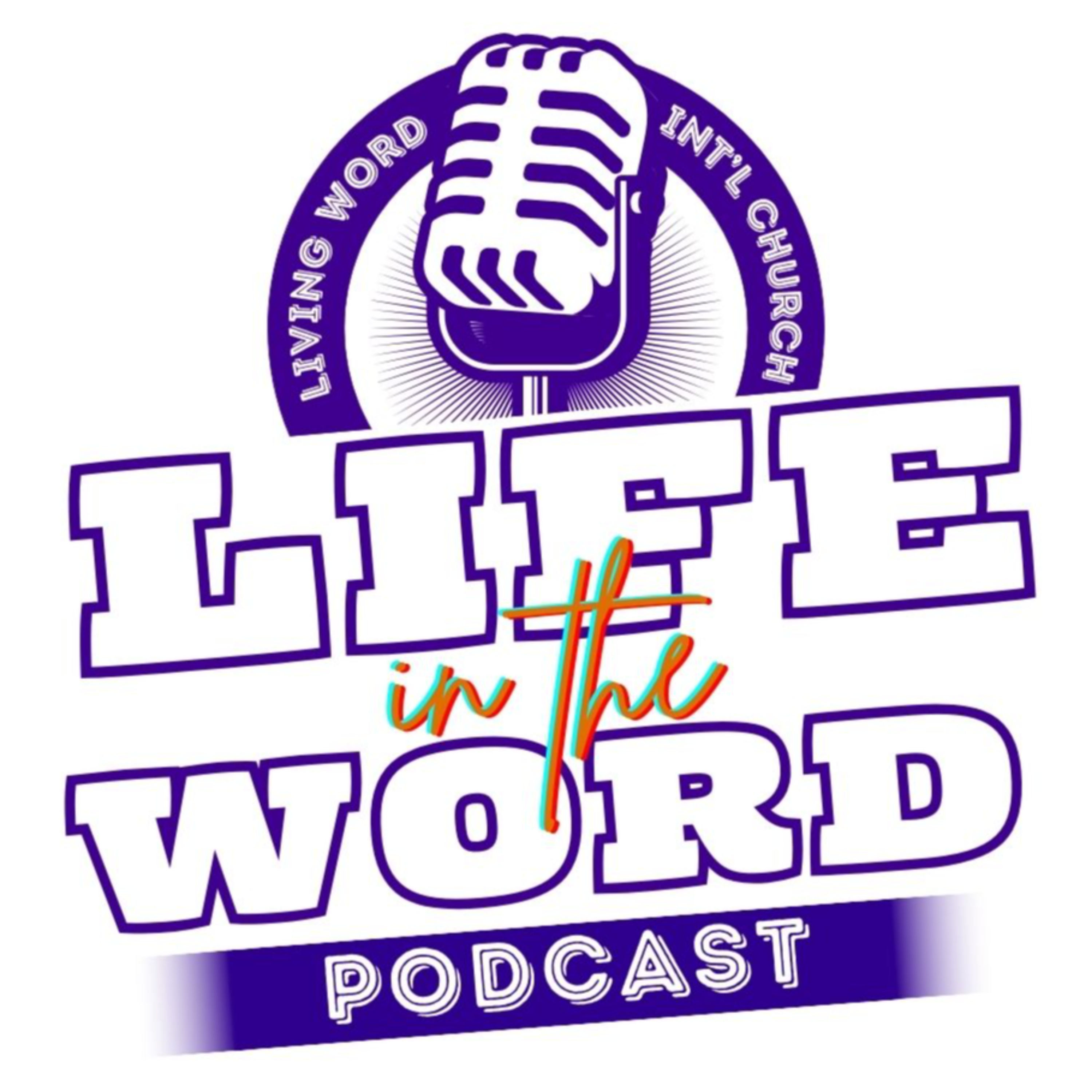 Life in the Word Podcast (LWIC Tulsa)