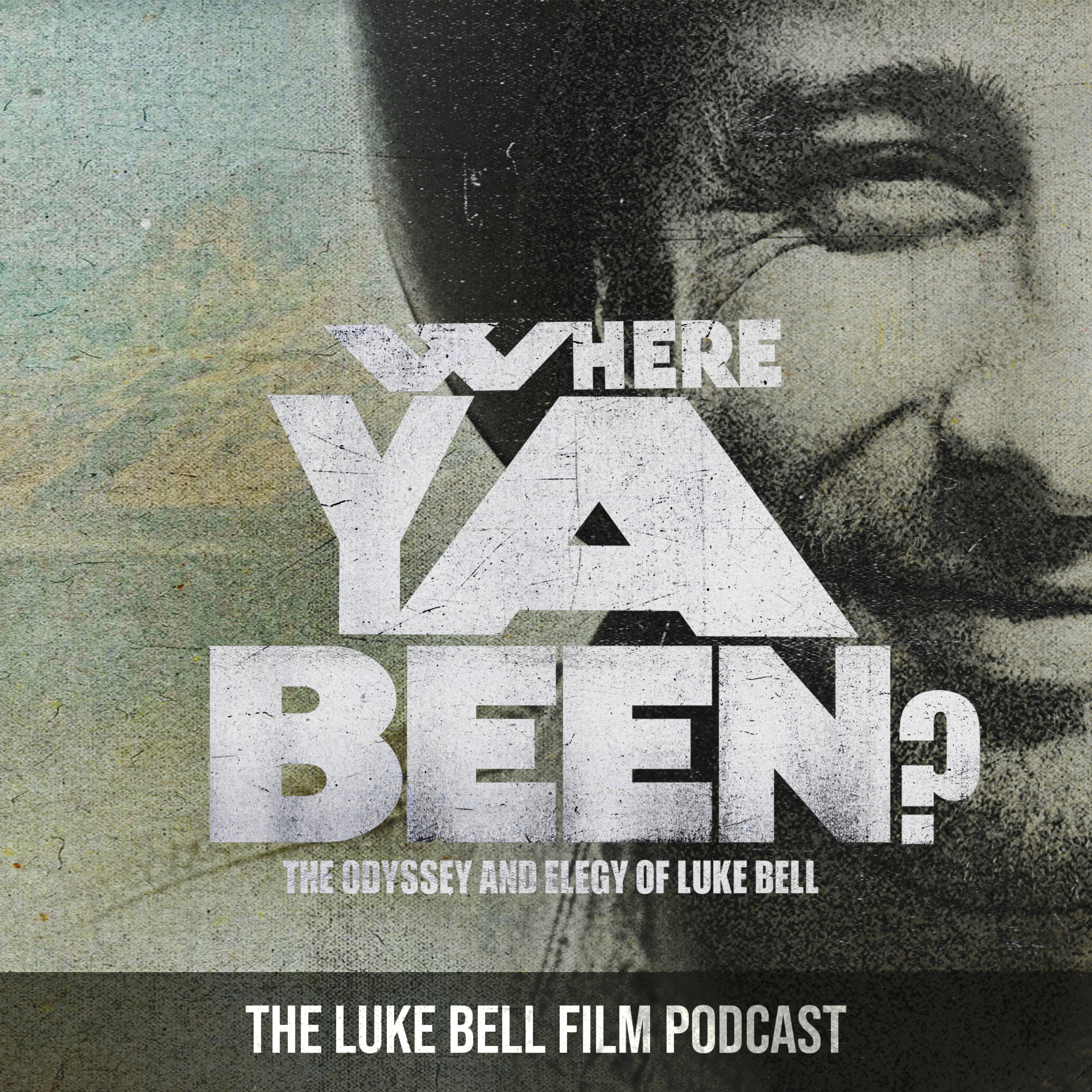 Where Ya Been? The Luke Bell Film Podcast podcast artwork