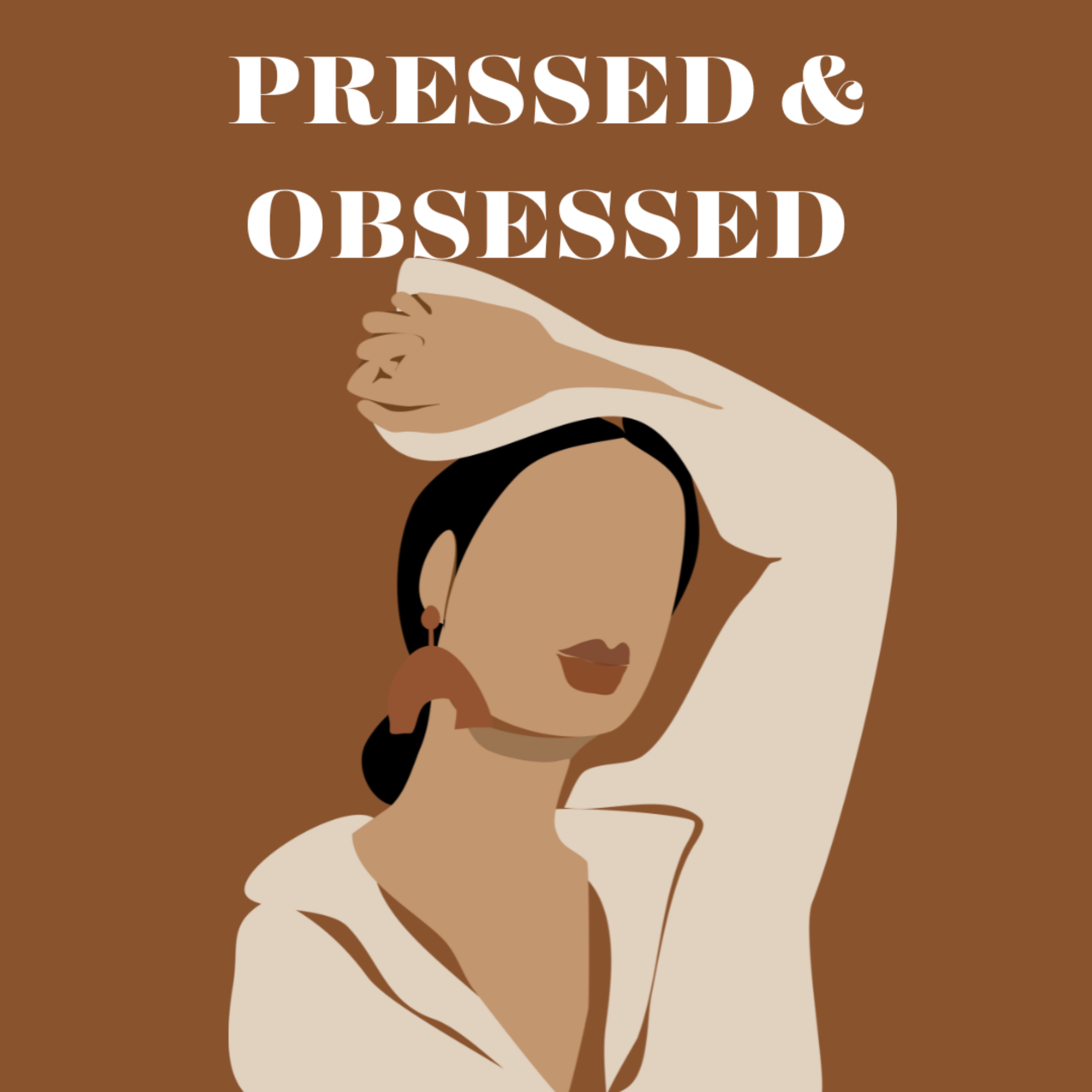 Pressed and Obsessed Podcast