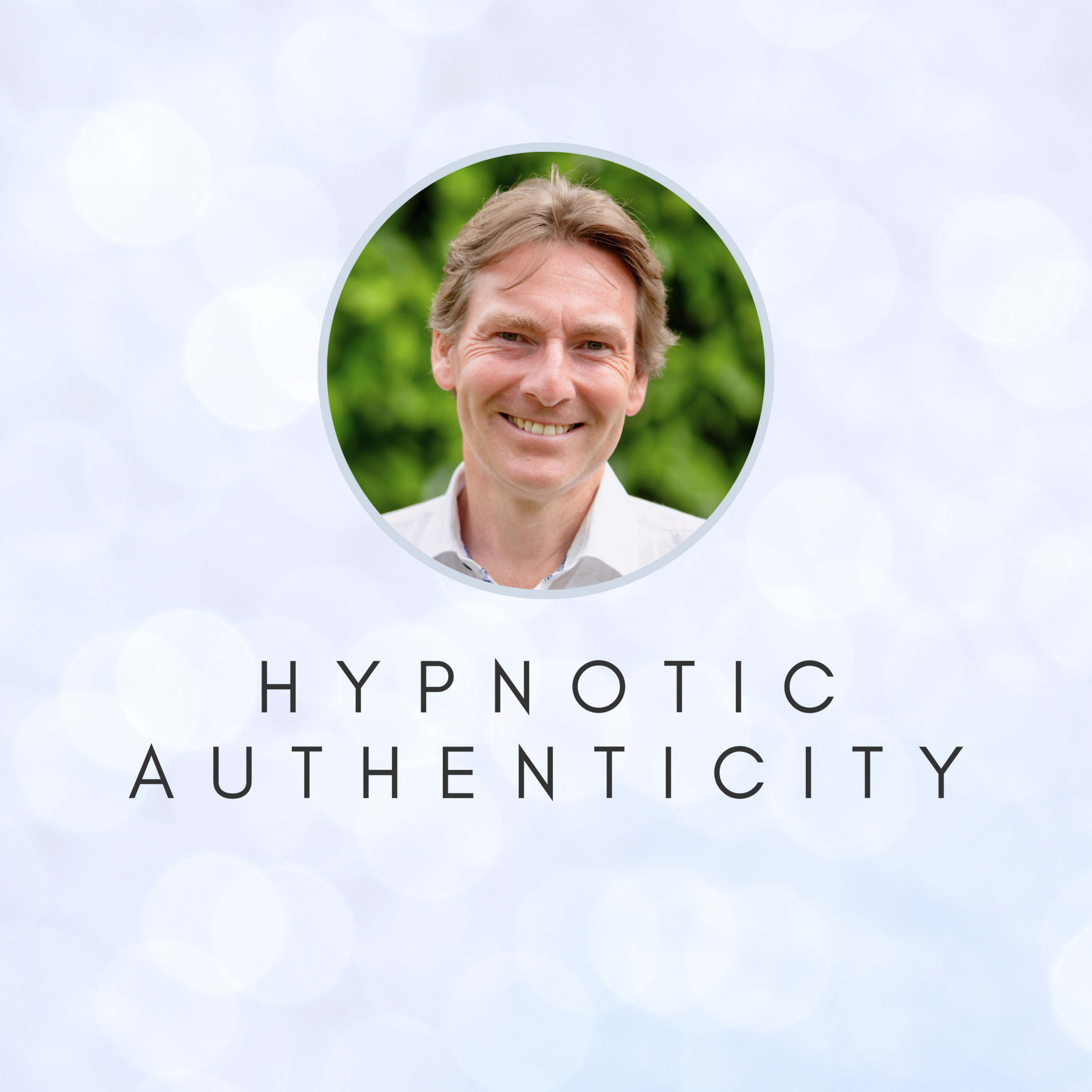 Hypnotic Authenticity | Healing the Mind from Within