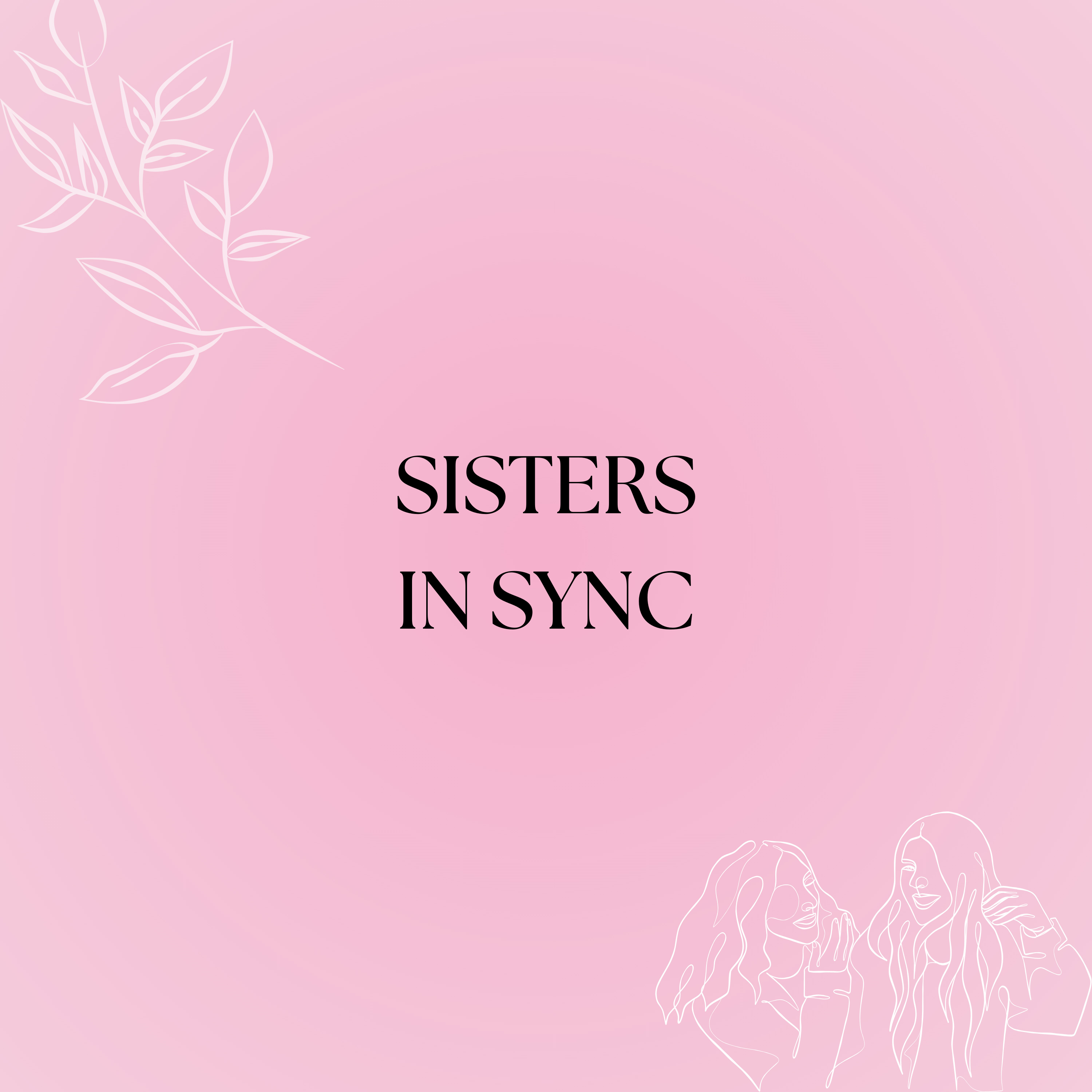 Sisters in Sync