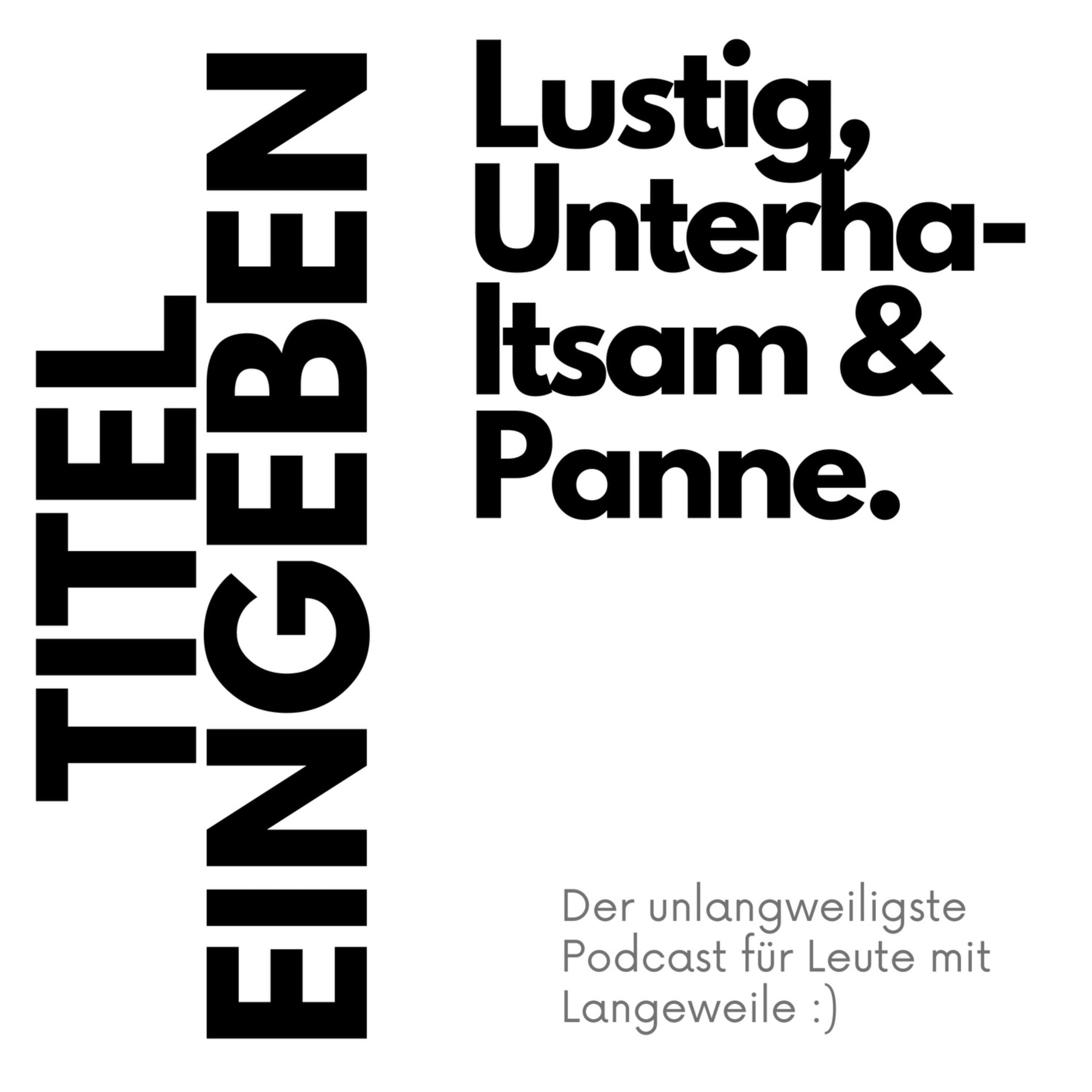 Titel Eingeben podcast artwork