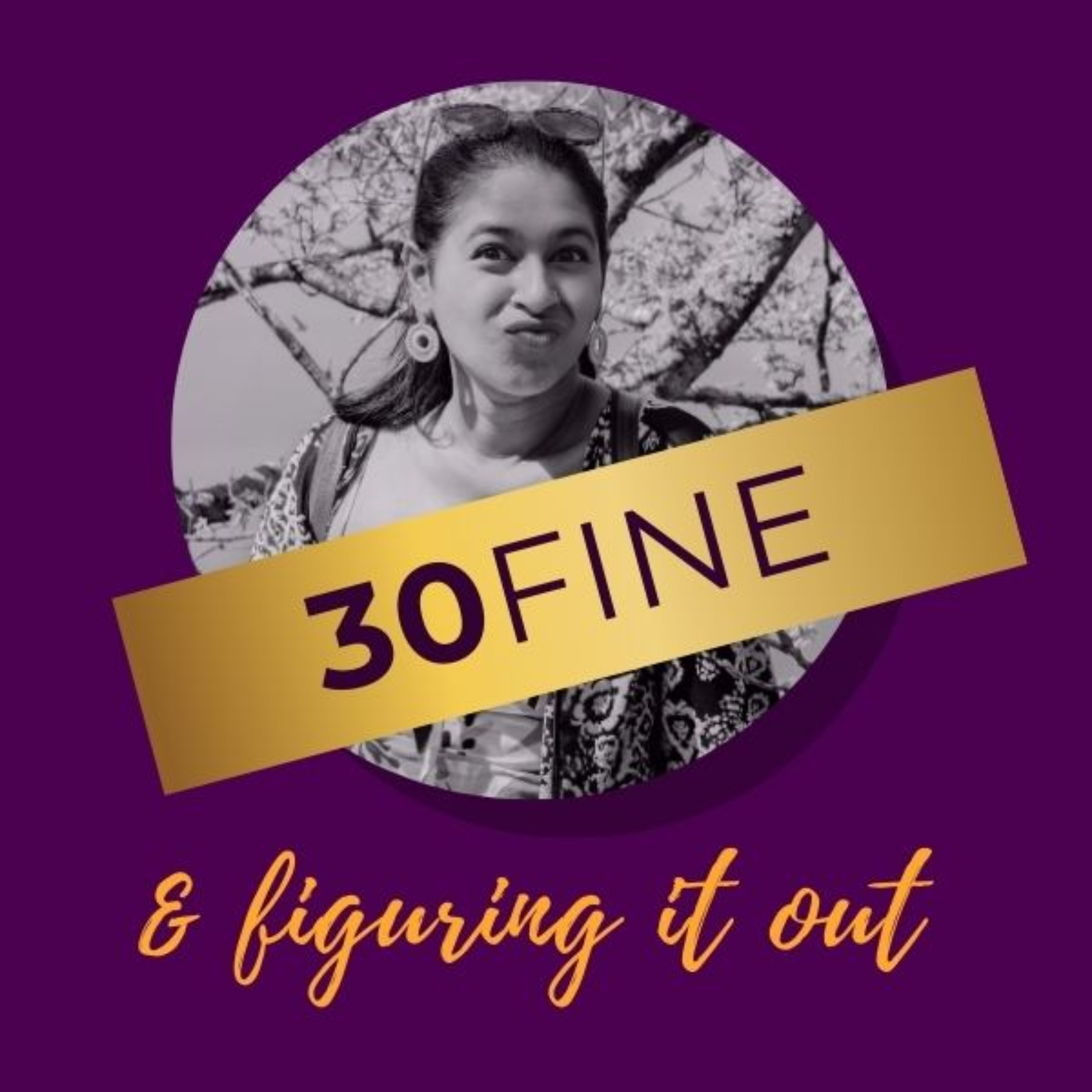 30-Fine and Figuring It Out podcast artwork