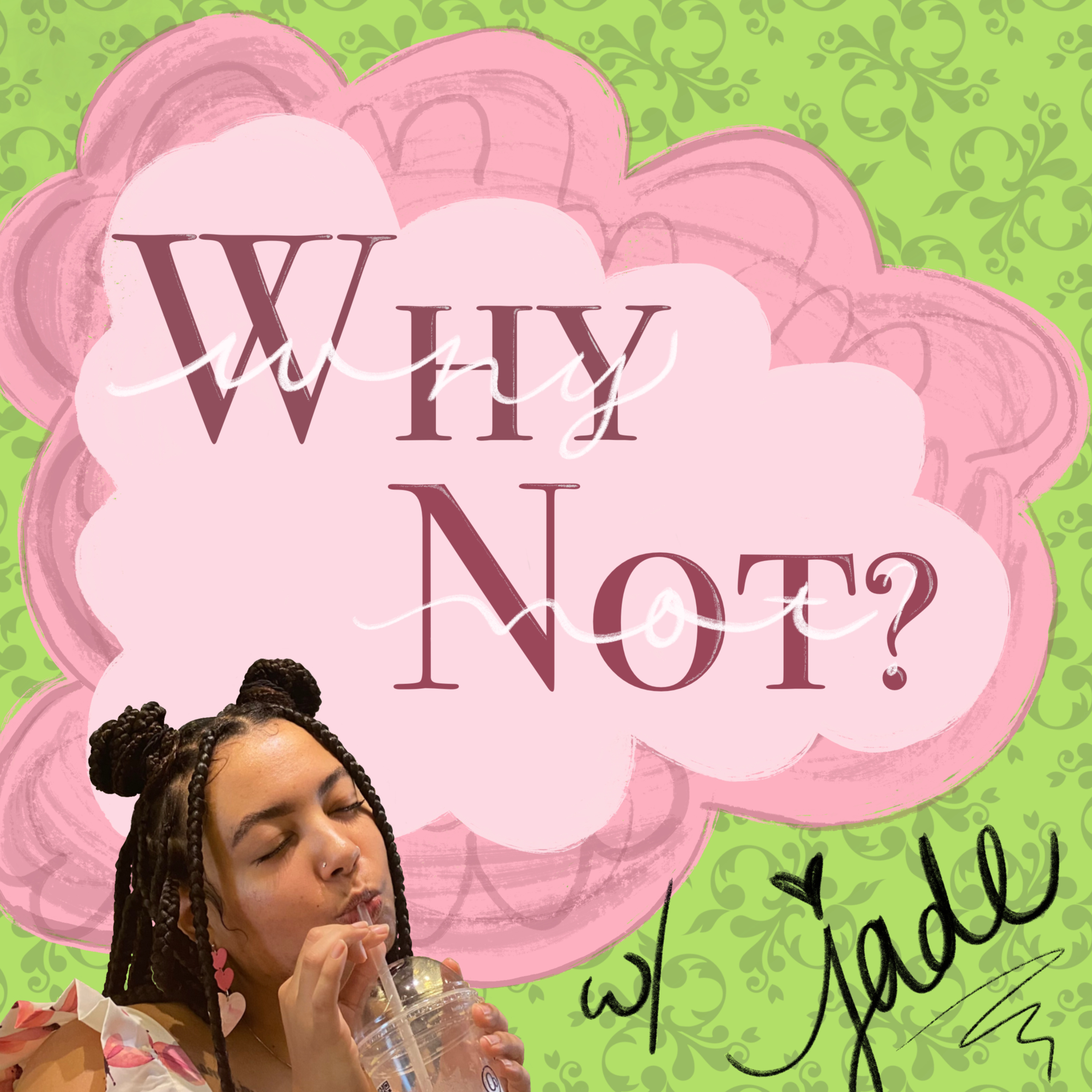 Why Not? With Jade podcast artwork