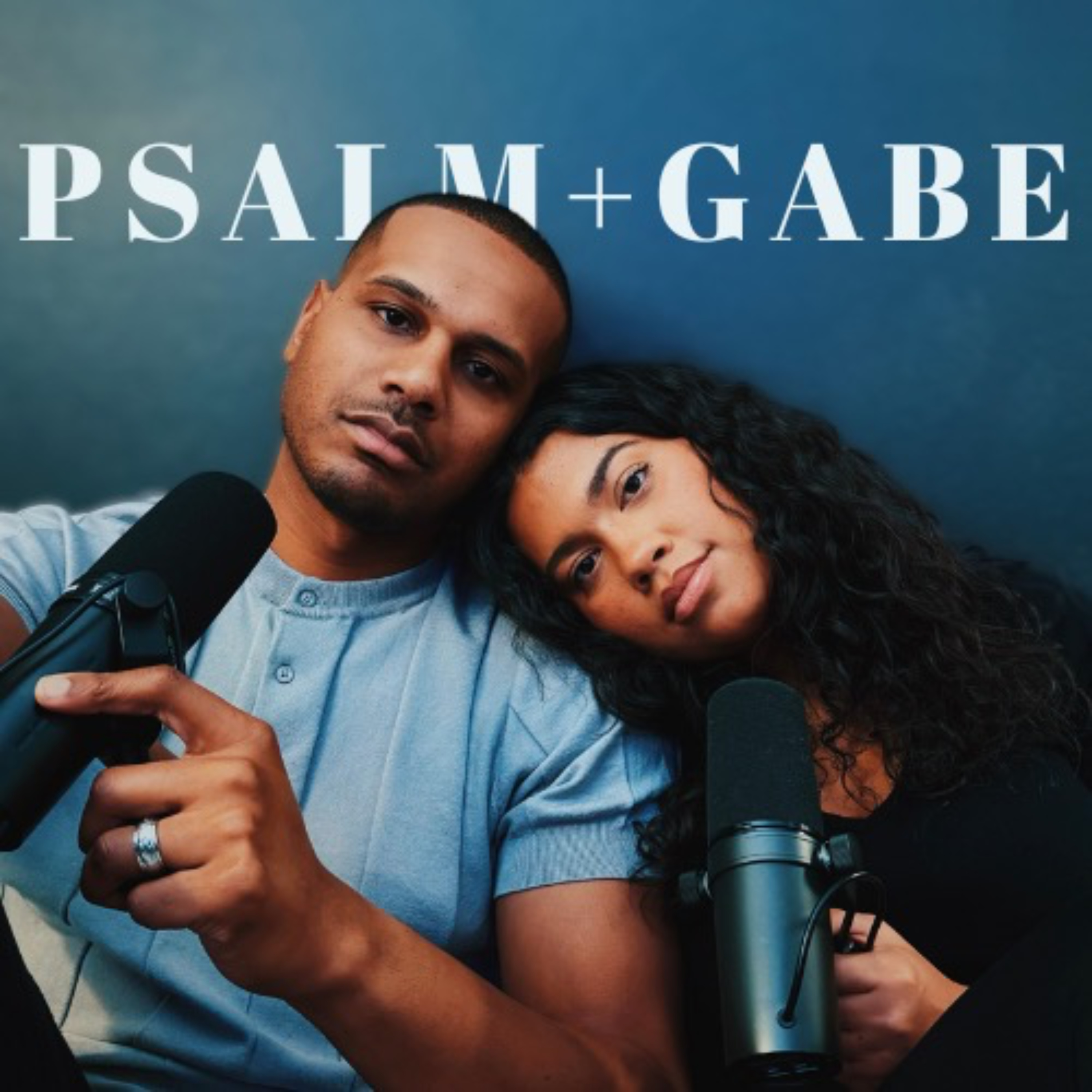 Psalm and Gabe