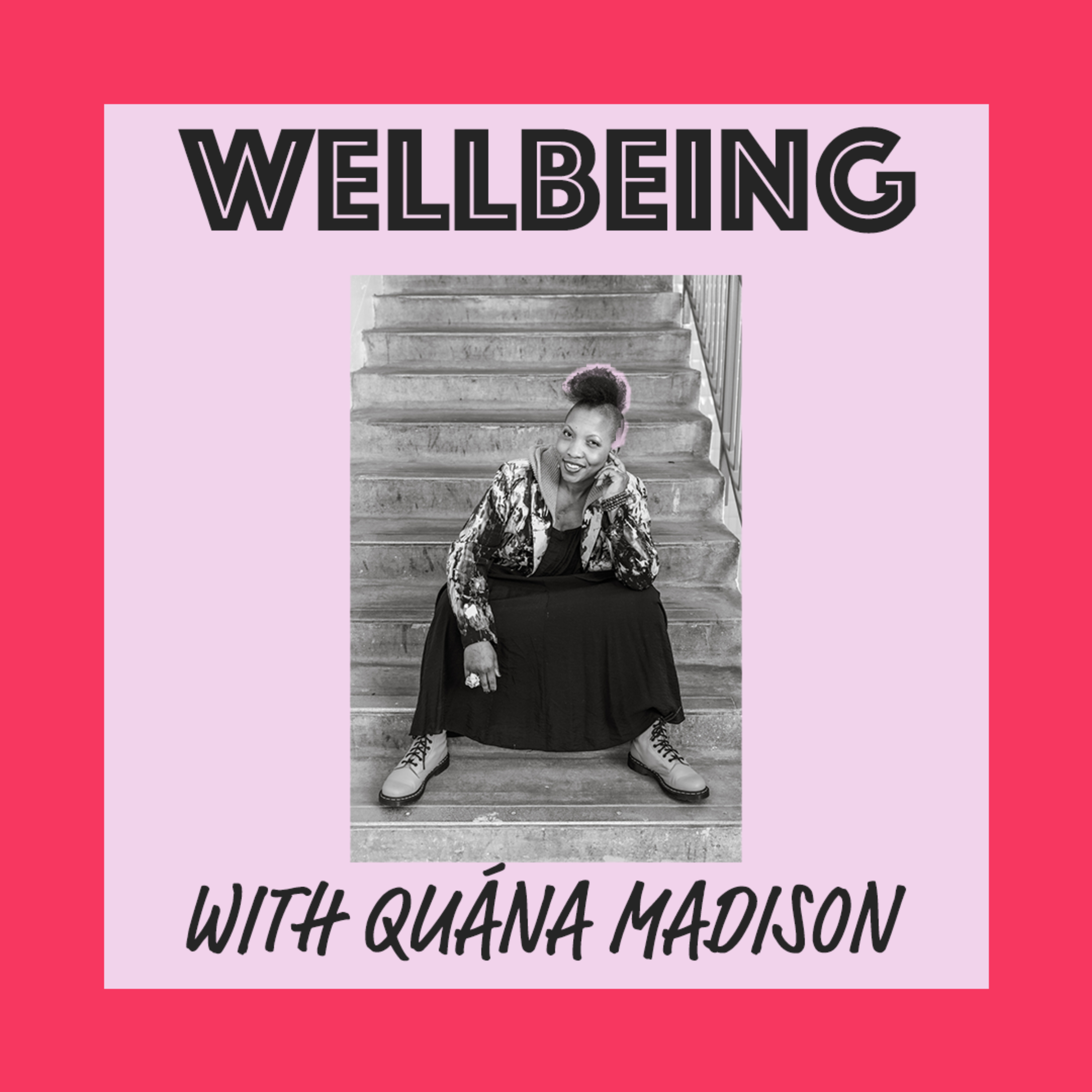 Wellbeing with Quána Madison podcast artwork