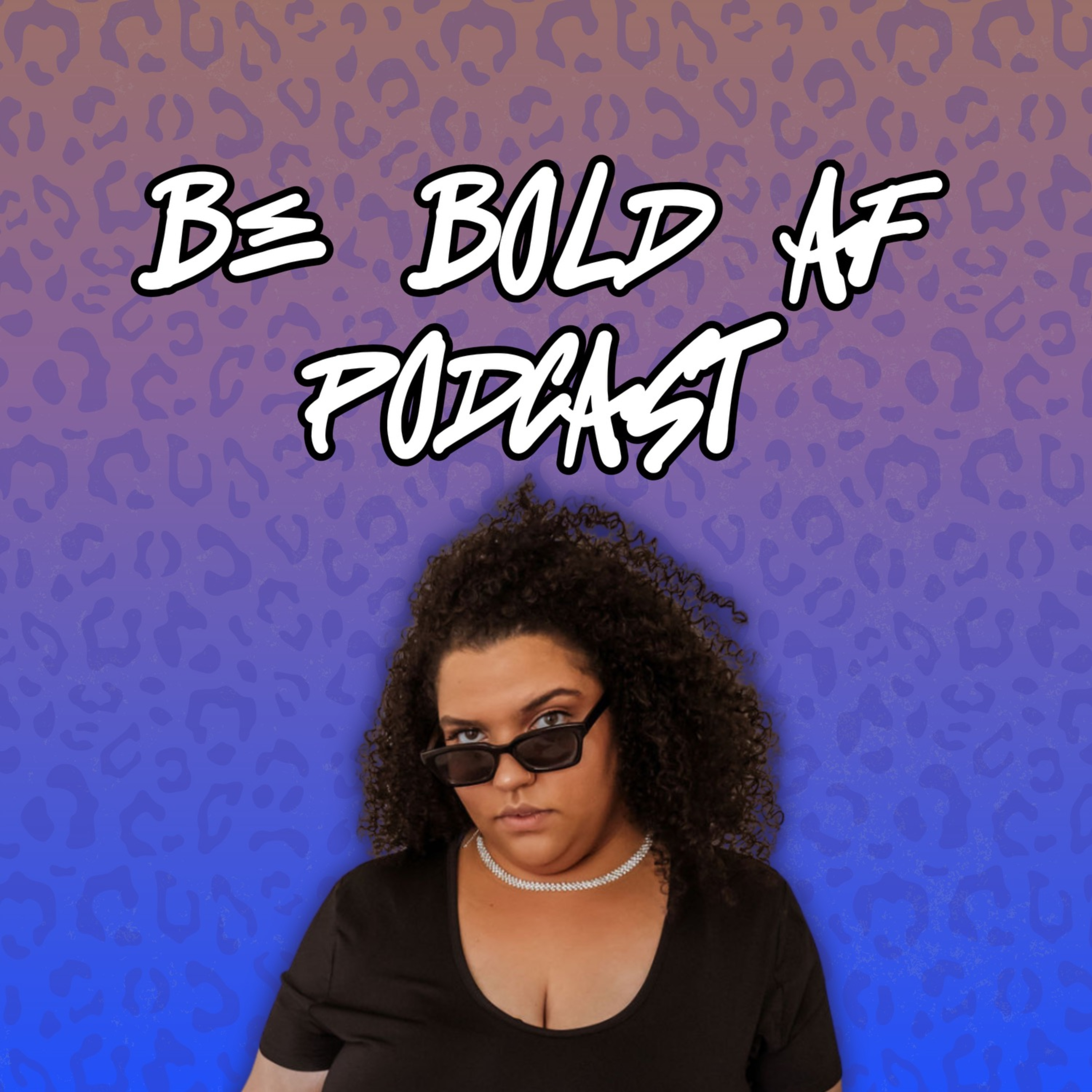 Be Bold Af podcast artwork