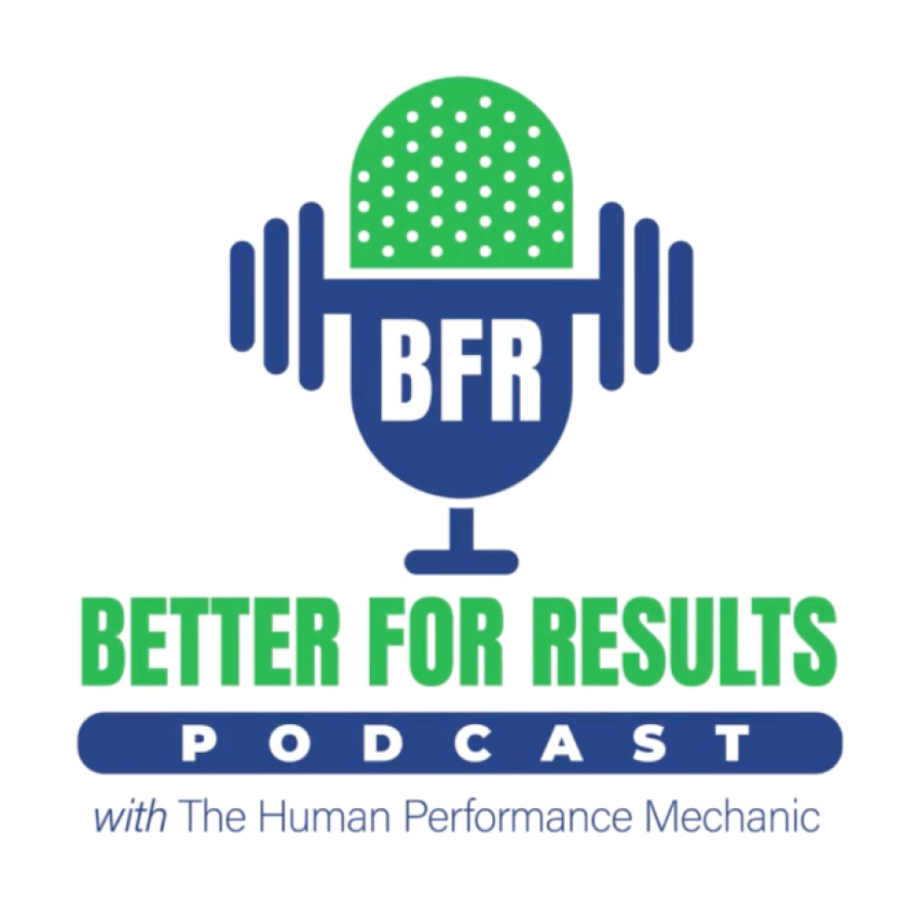 BFR Better For Results Podcast