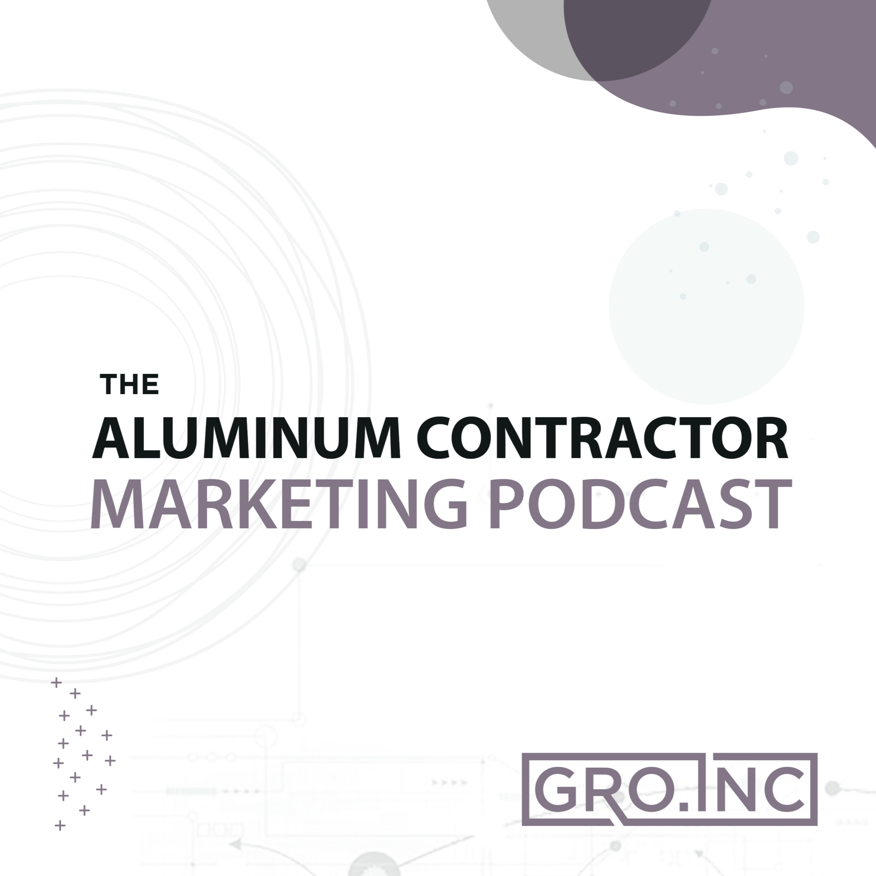 Aluminum Contractor Marketing Podcast podcast artwork