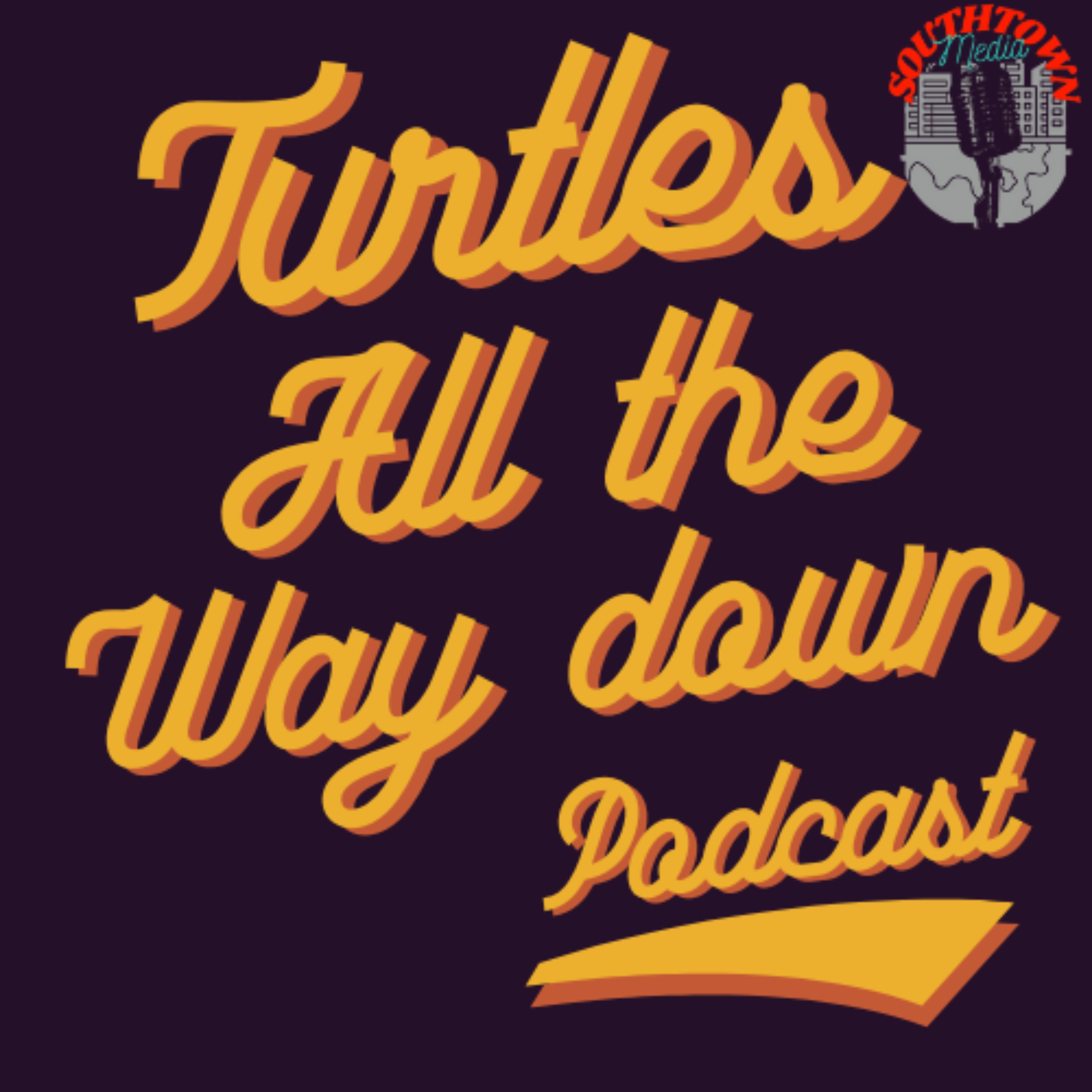 Turtles All The Way Down Podcast