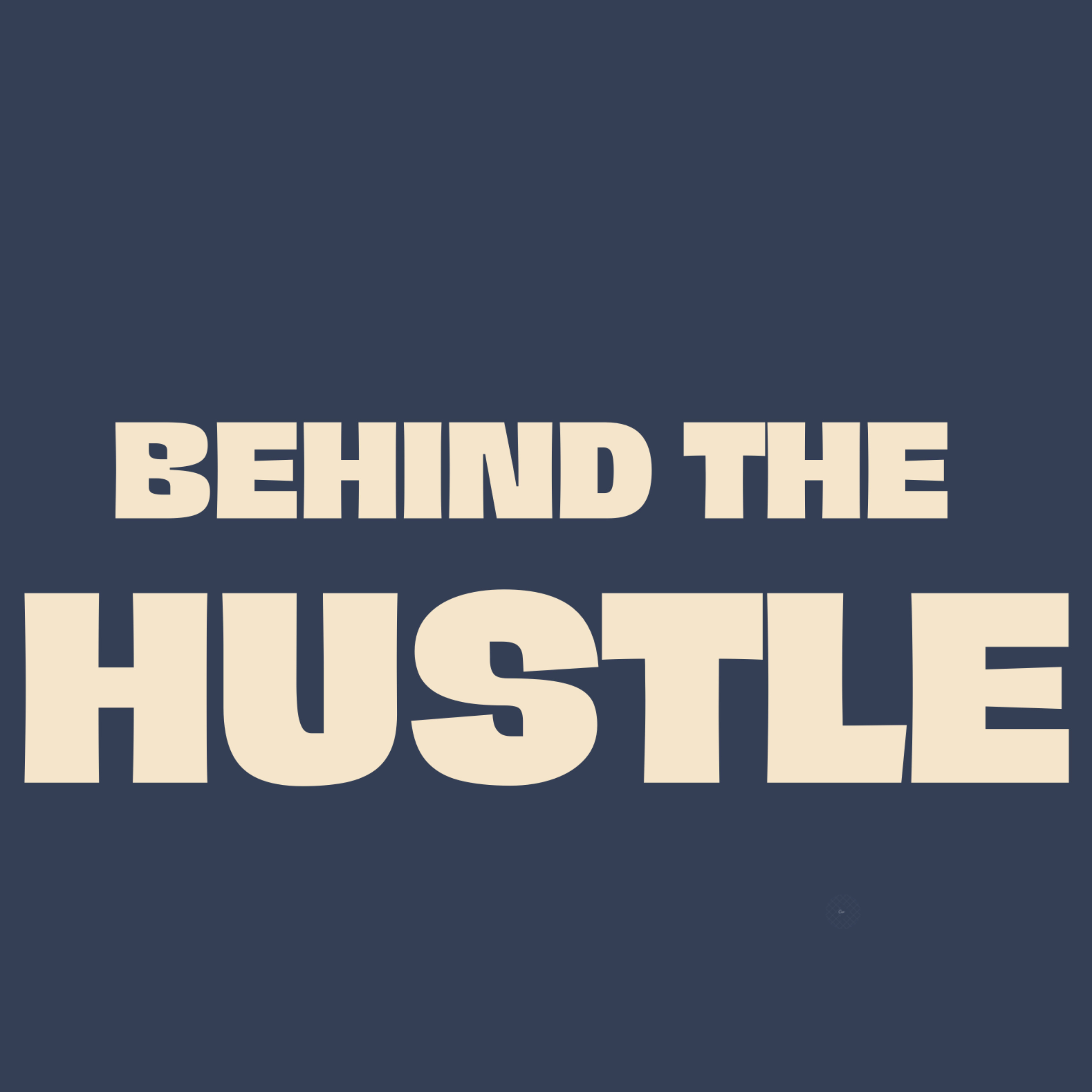 Behind the Hustle podcast artwork