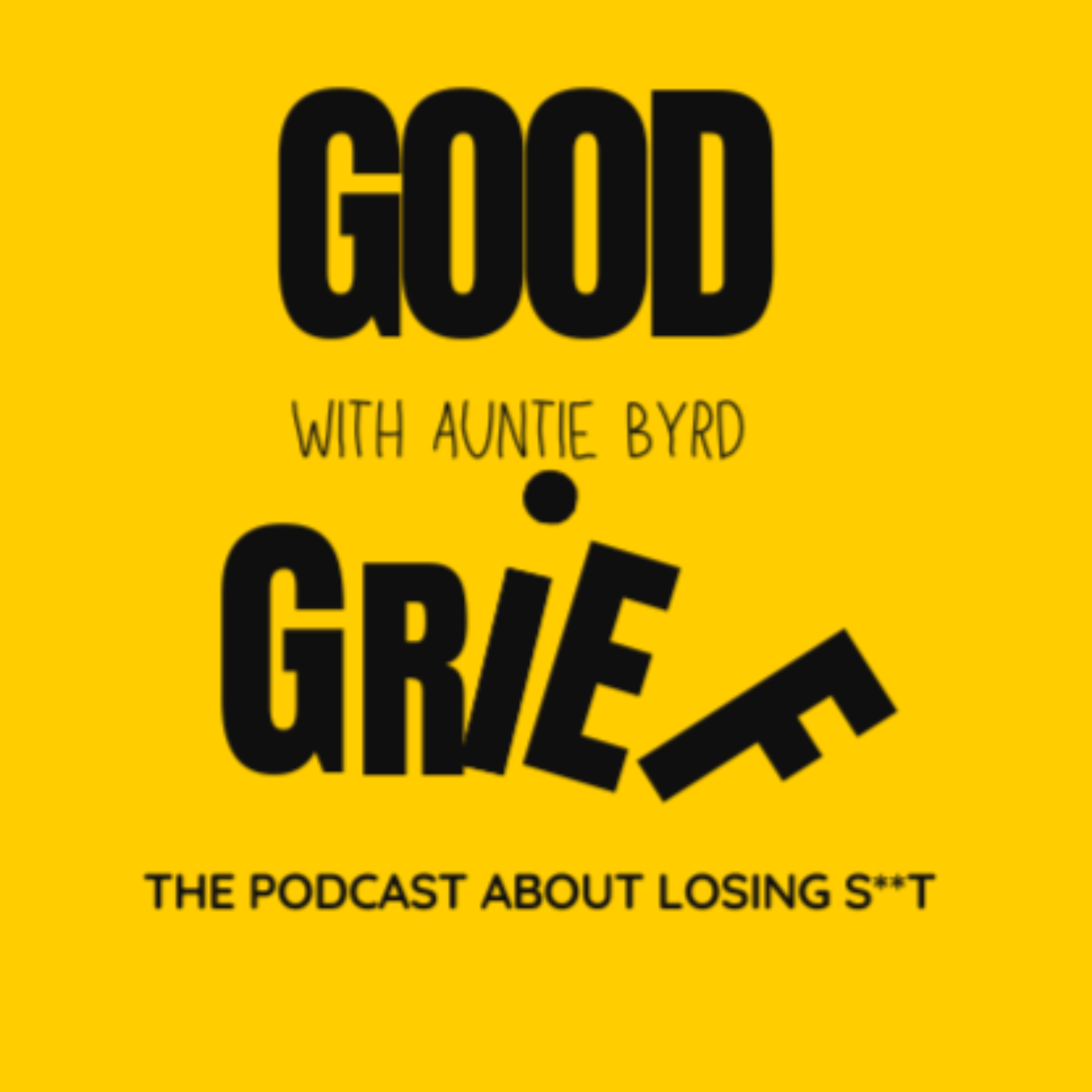 Good Grief with Auntie Byrd