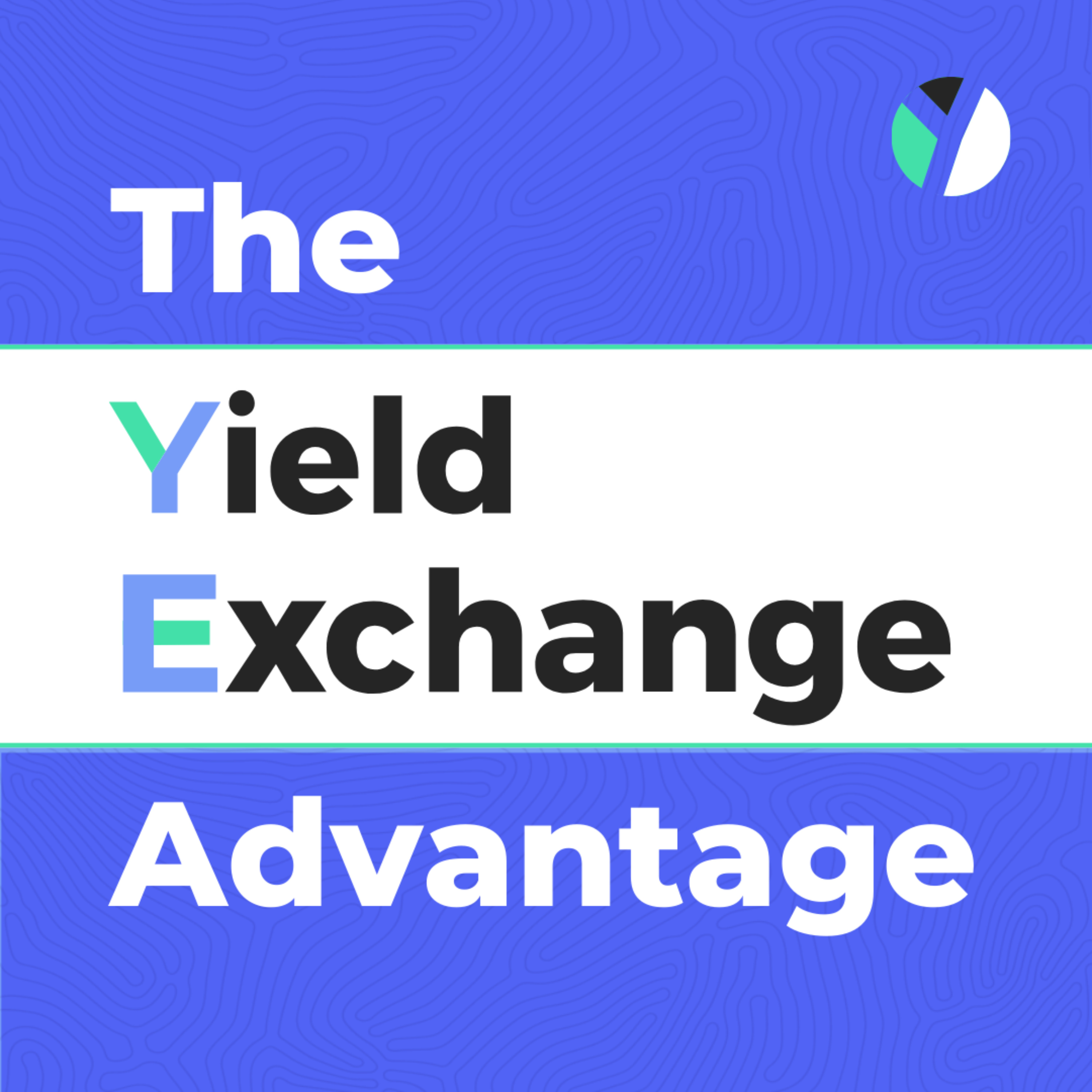 The Yield Exchange Advantage podcast artwork