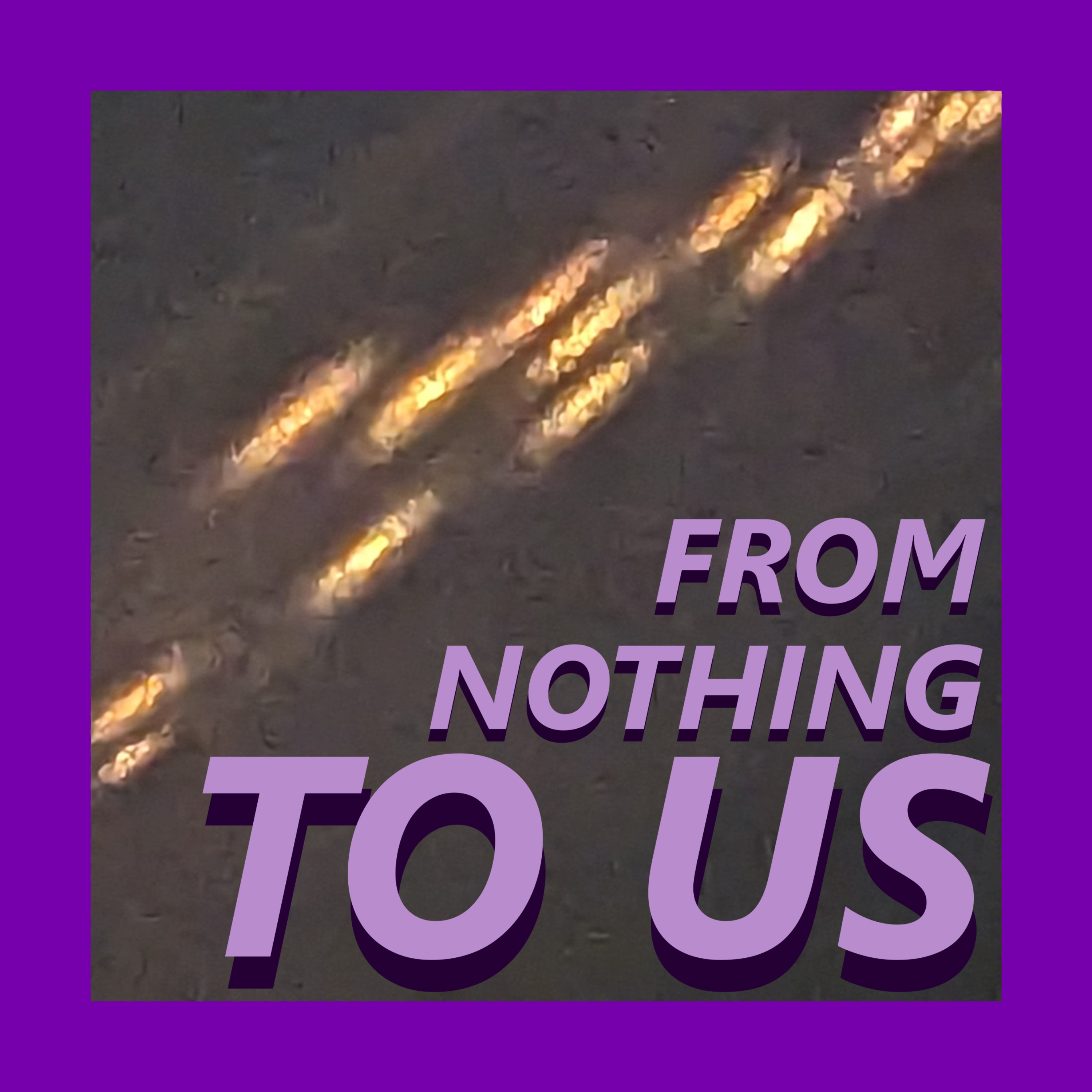 From Nothing to Us podcast artwork