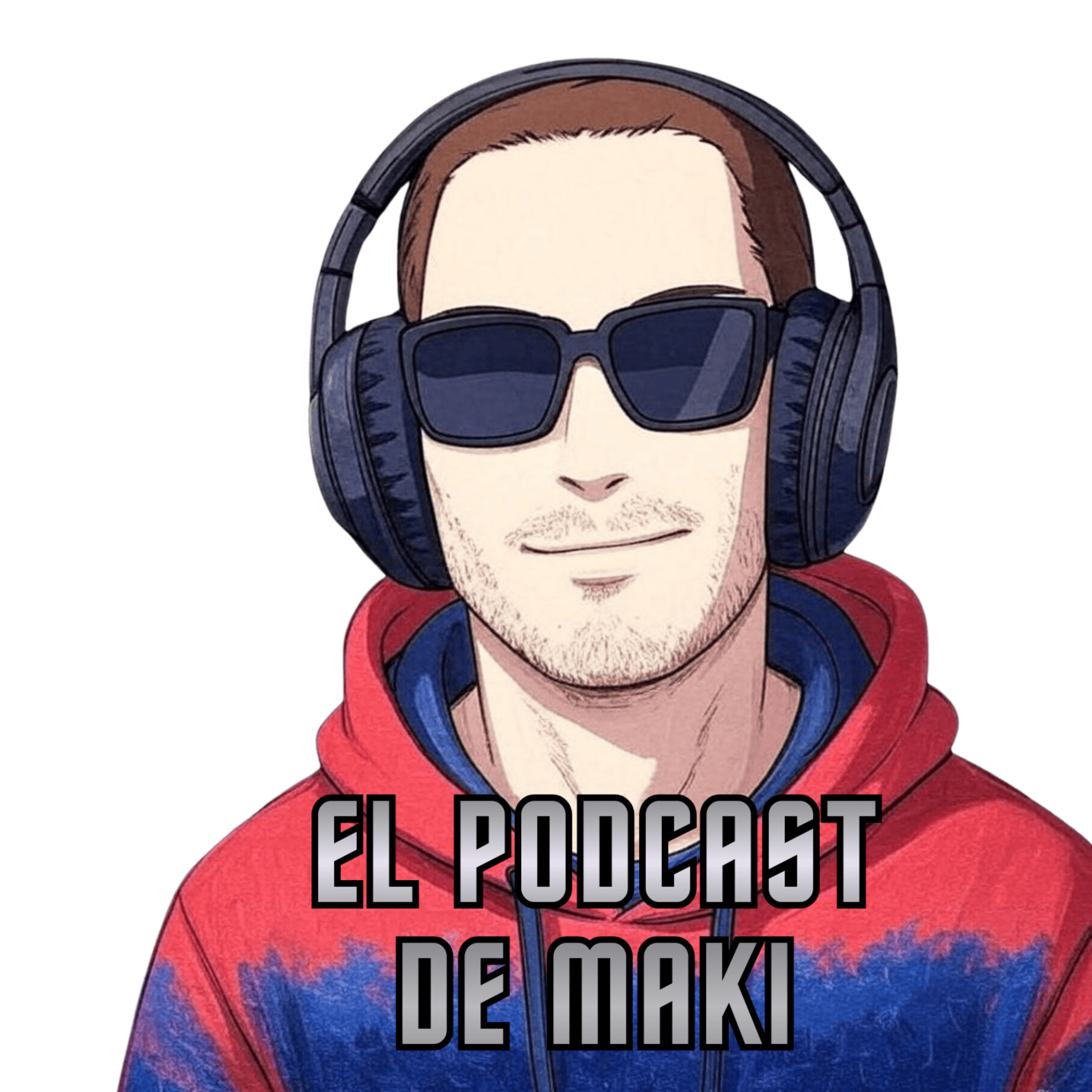 El Podcast de Maki: Programa 33