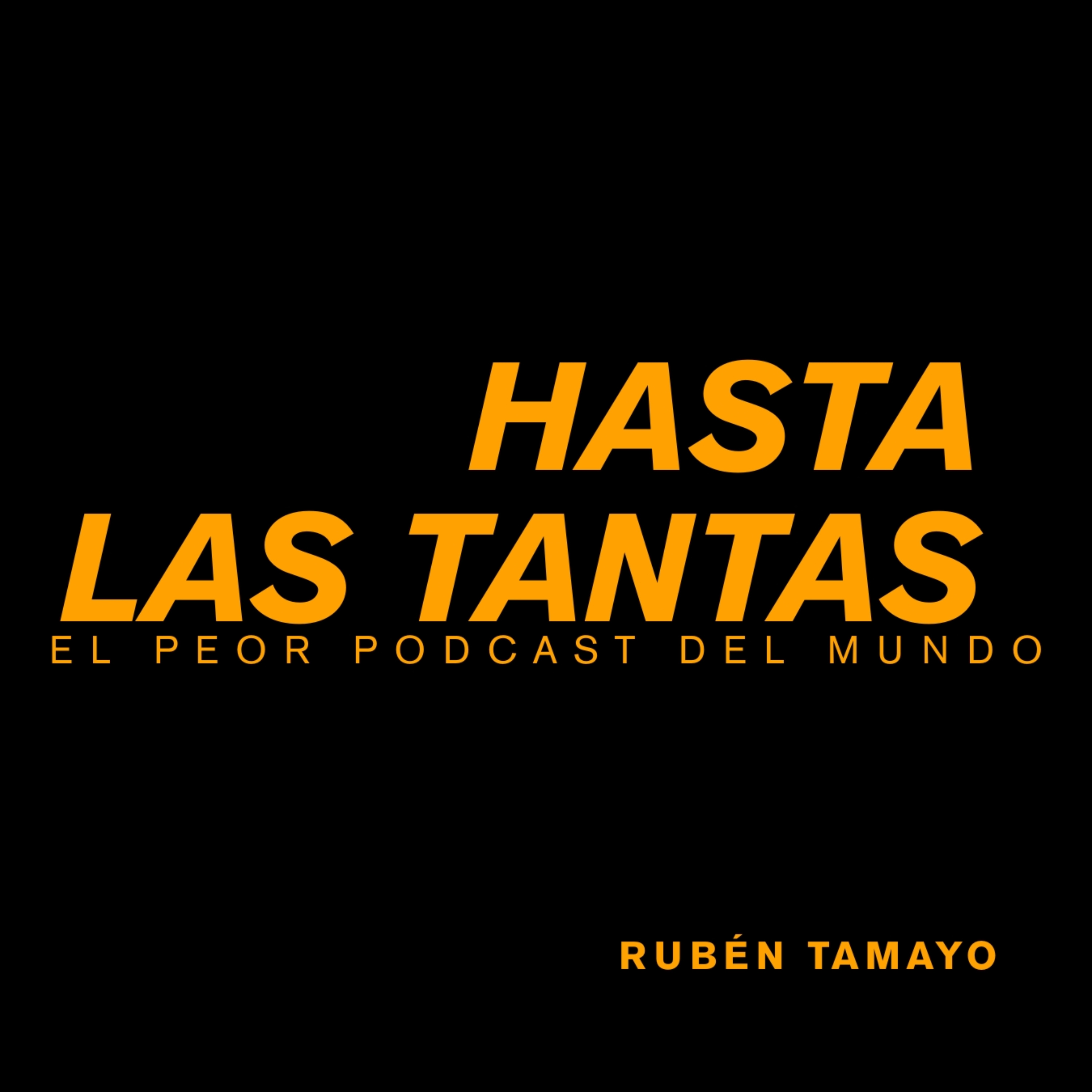 Hasta las tantas (el peor podcast del mundo)