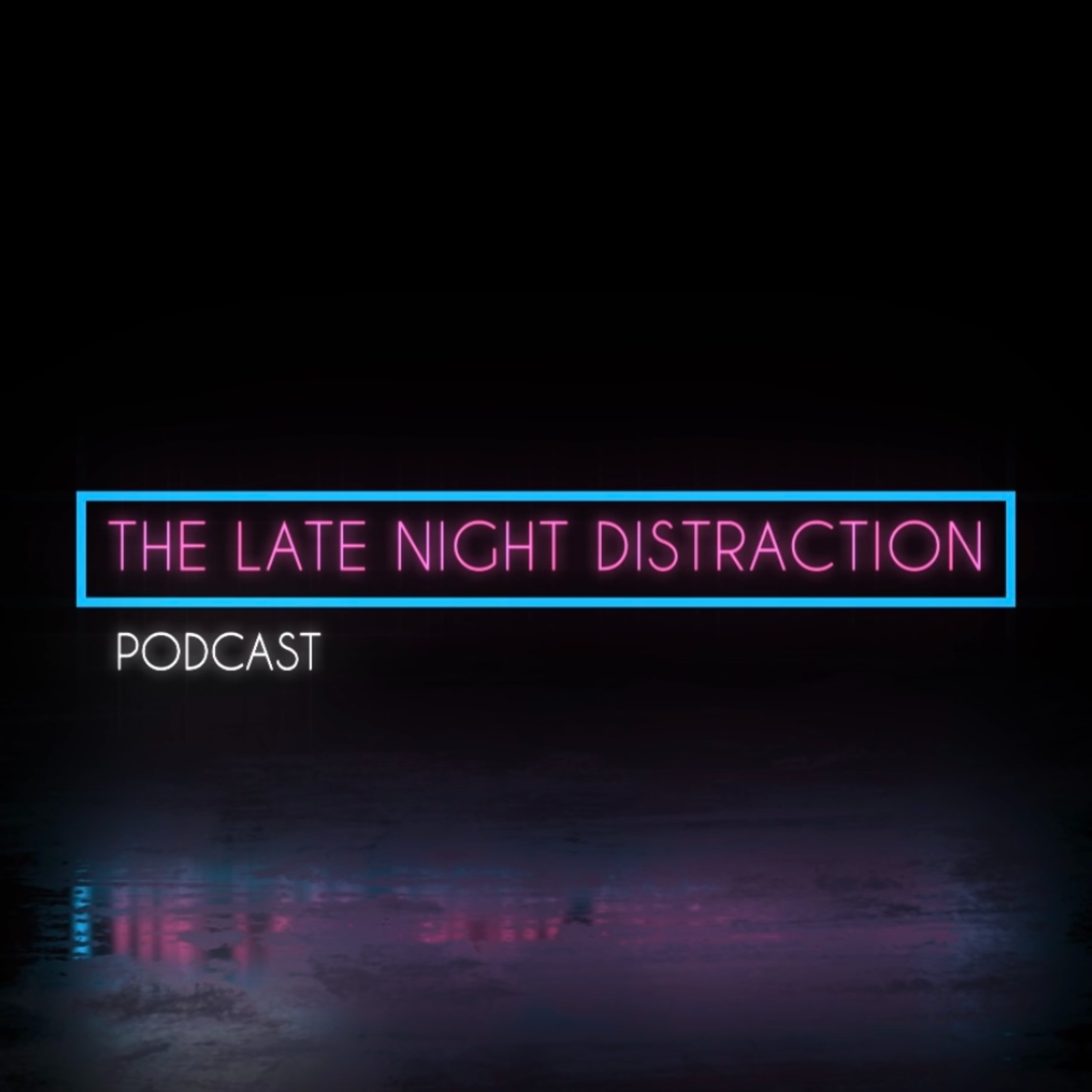 The Late Night Distraction podcast artwork