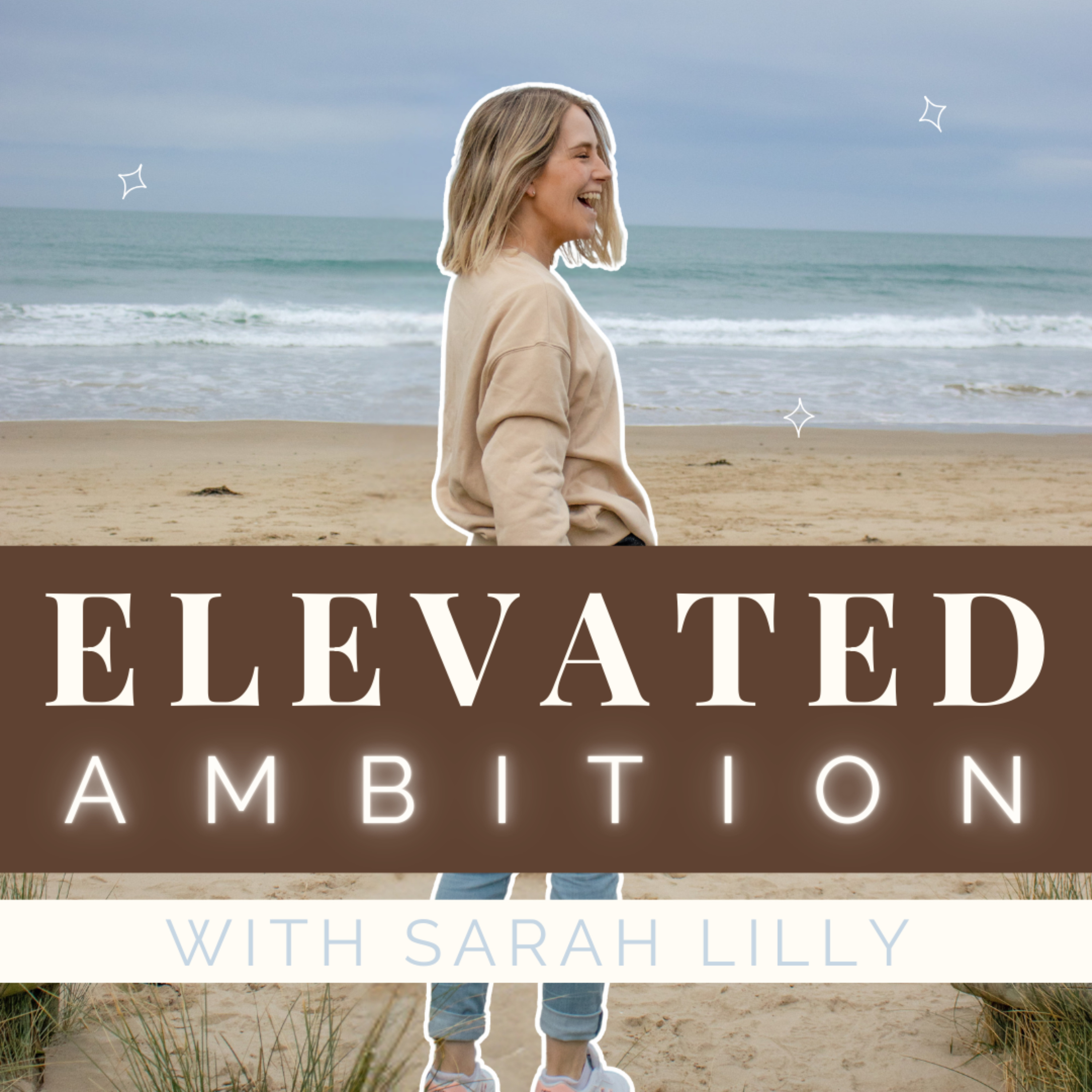 Elevated Ambition with Sarah Lilly