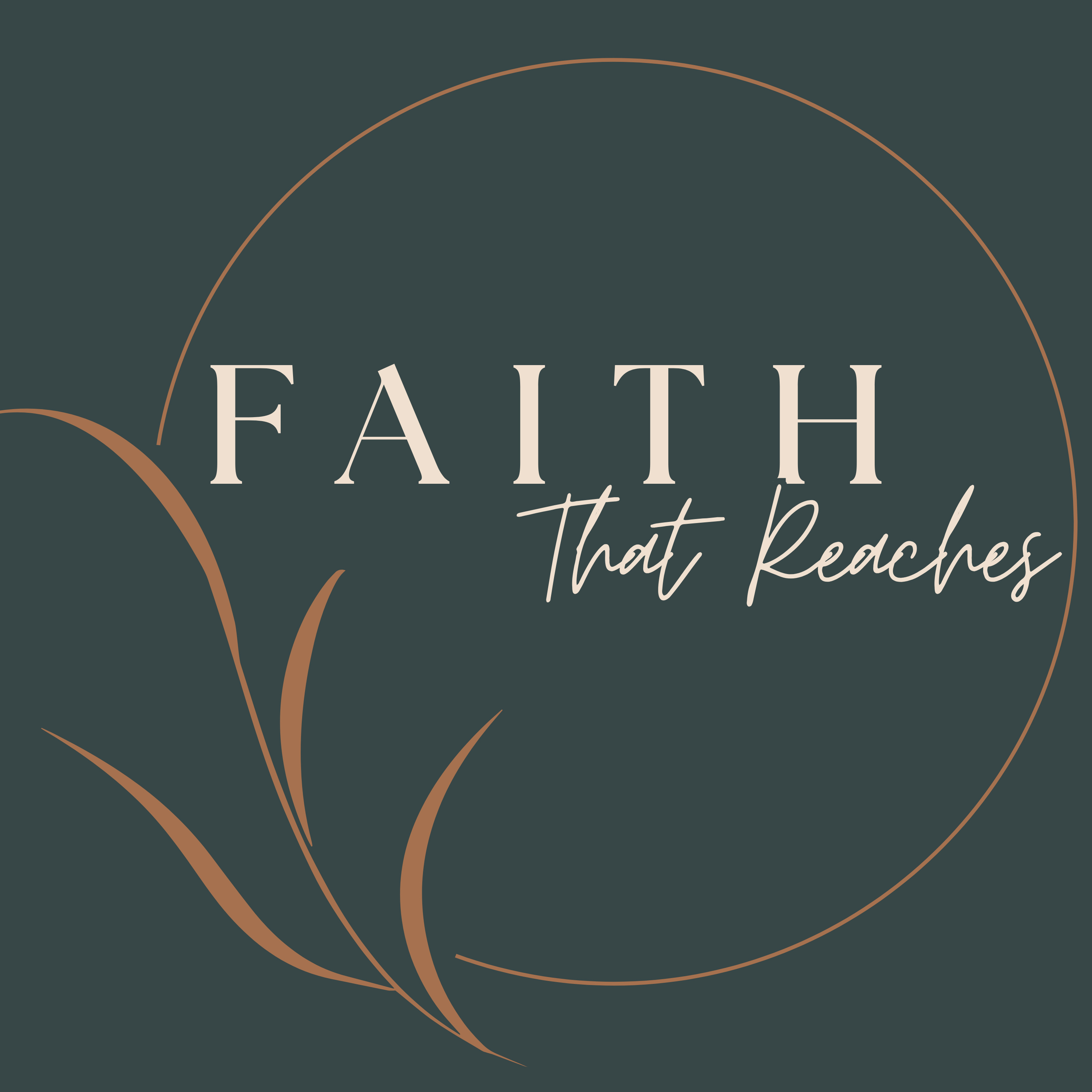 Faith That Reaches