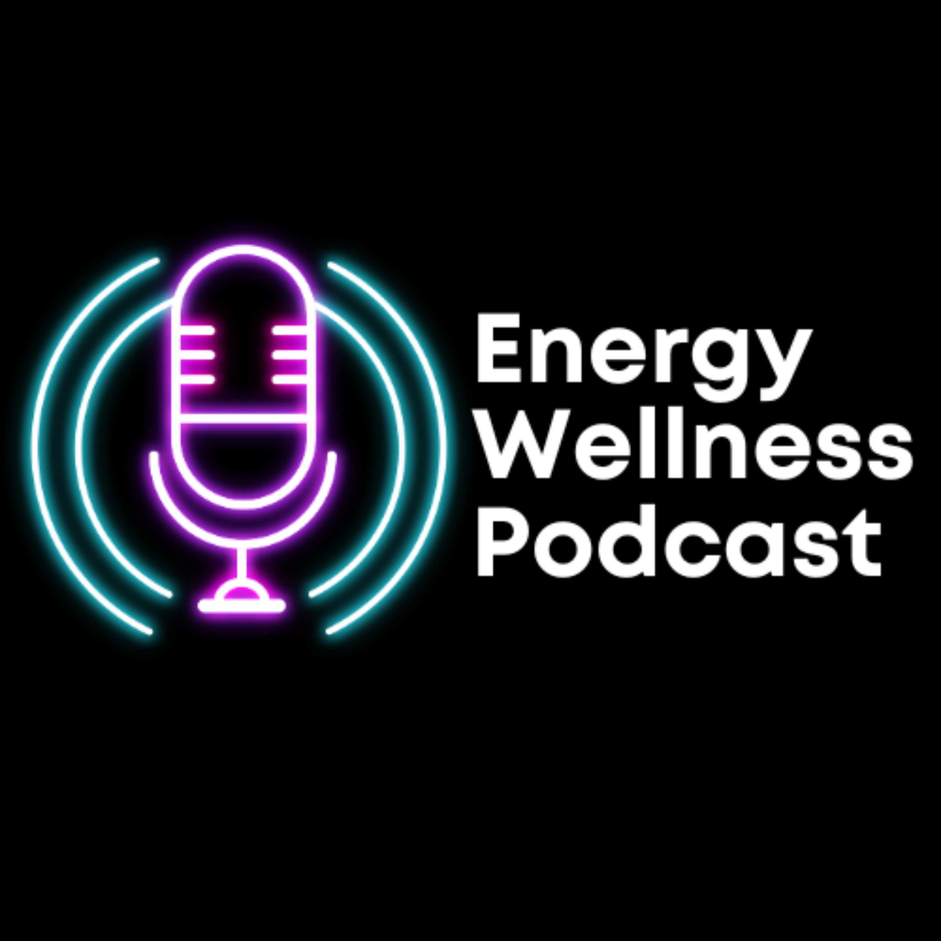 Energy Wellness Podcast podcast artwork