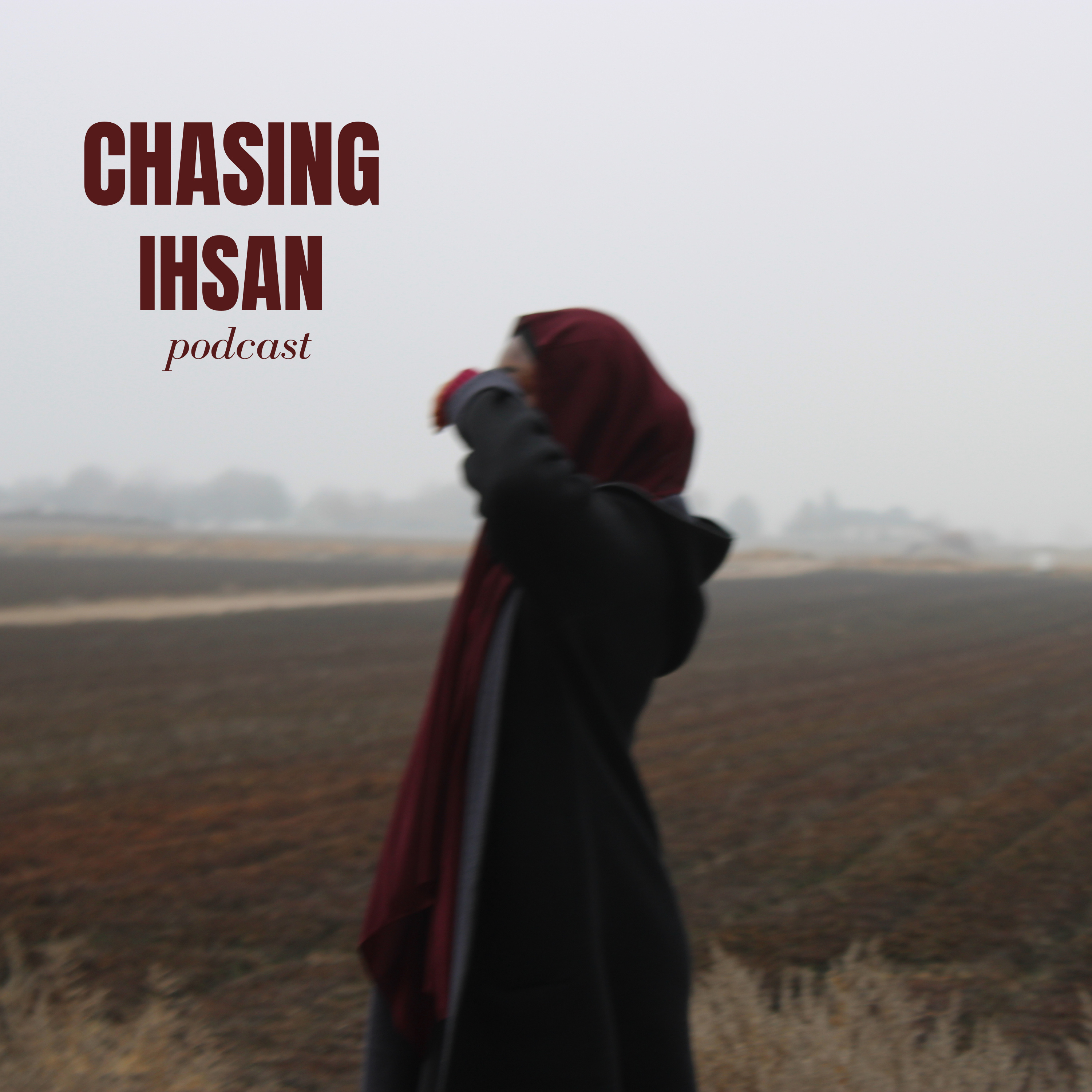 Chasing Ihsan