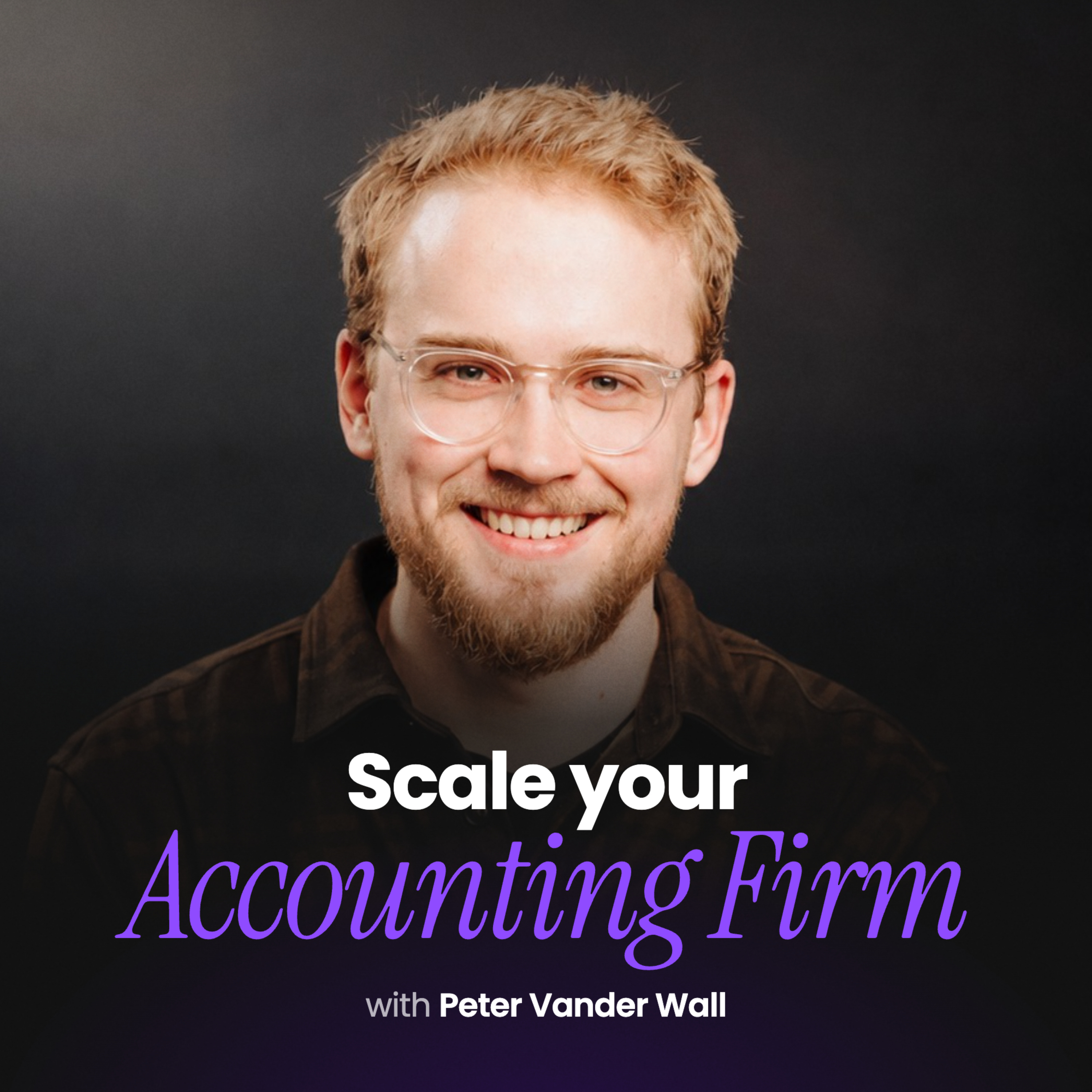 Scale Your Accounting Firm with Peter Vander Wall