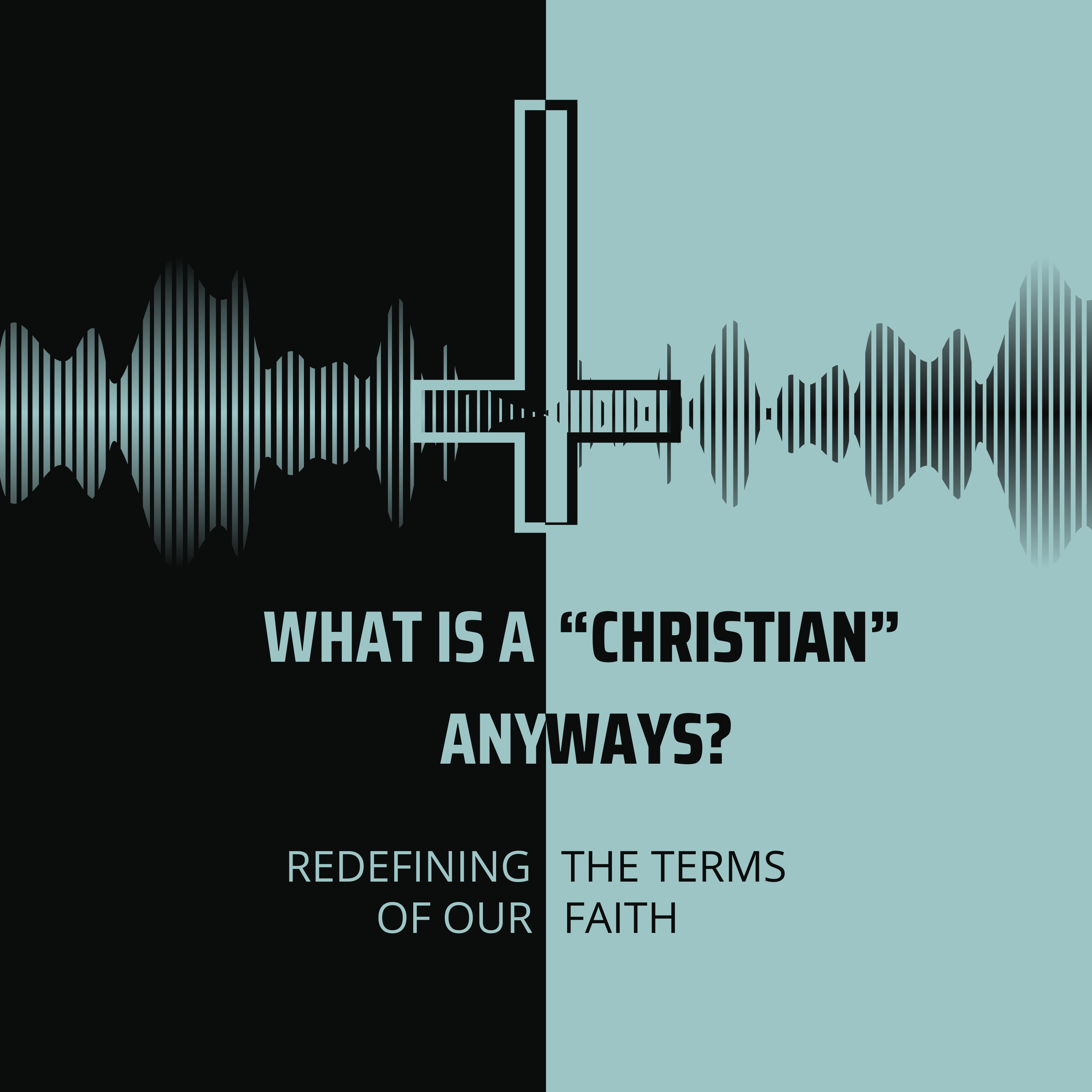 What is a "Christian" anyways? podcast artwork