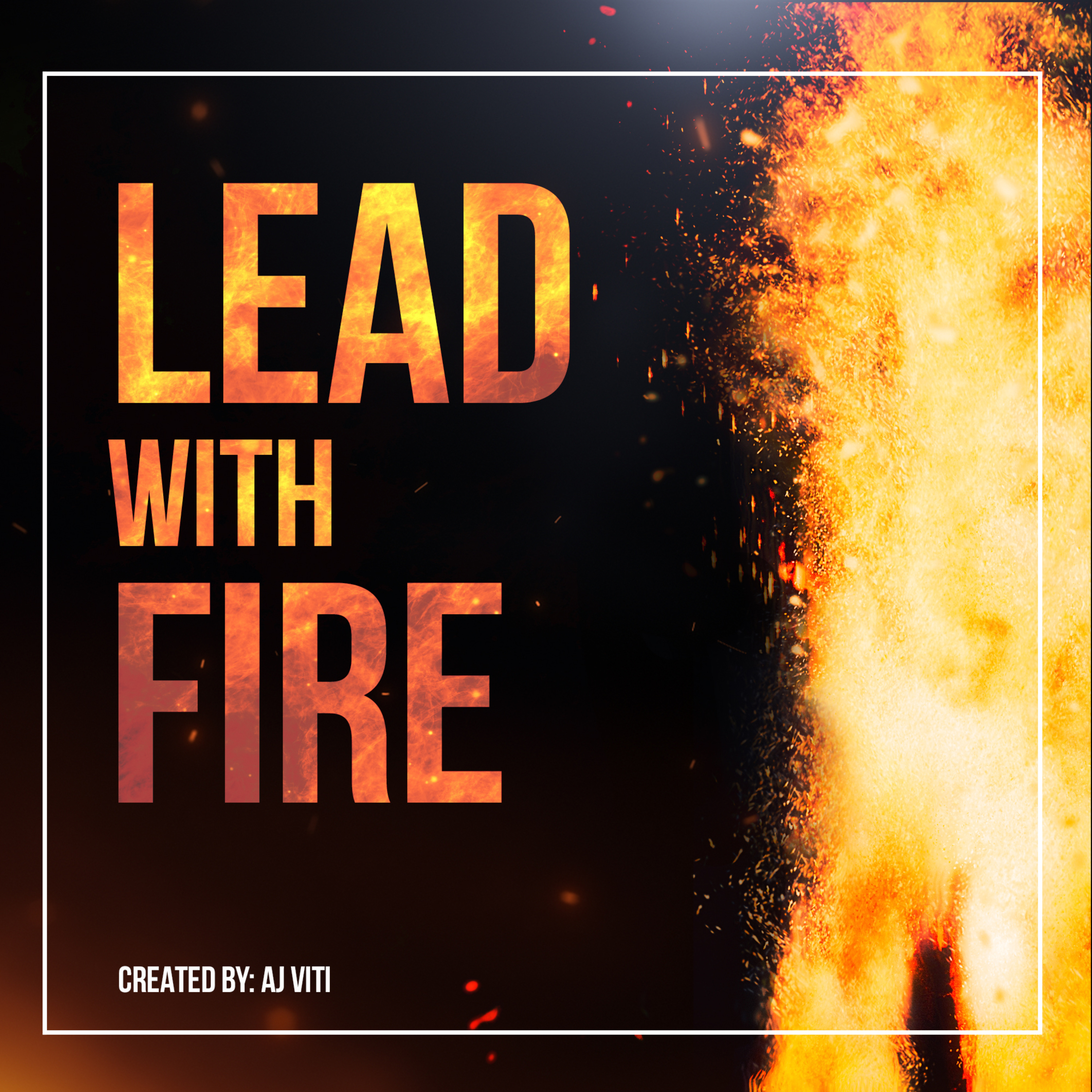 Lead With Fire