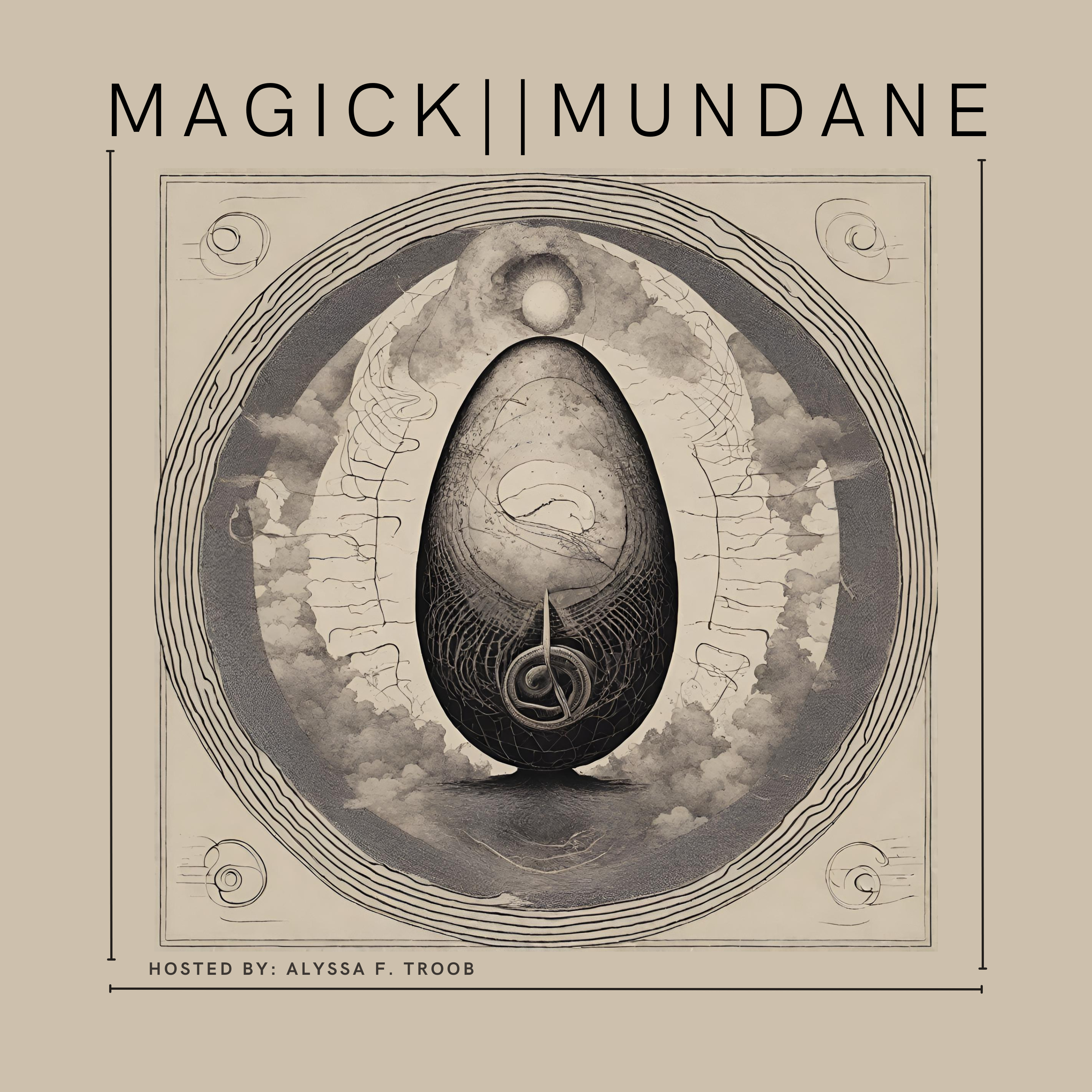 MAGICK || MUNDANE