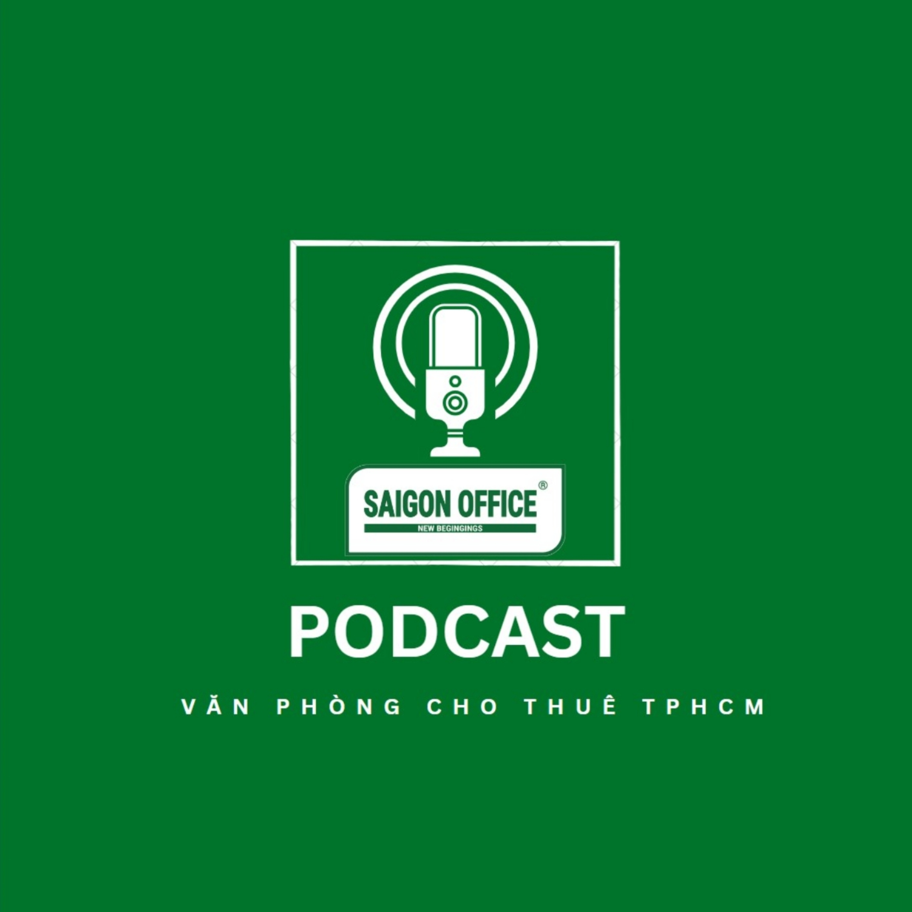 Văn phòng cho thuê TPHCM - Saigon Offce podcast artwork