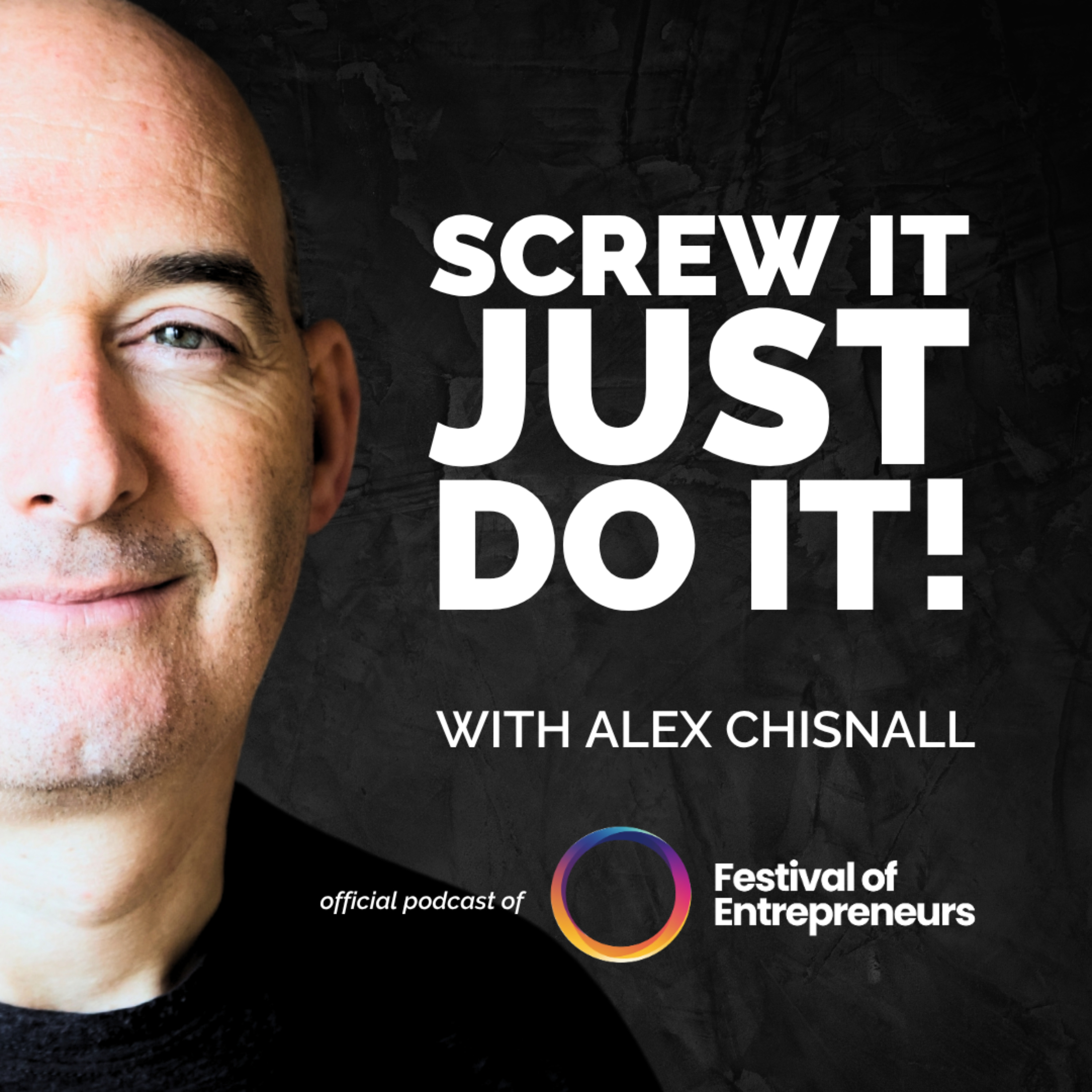 Screw It Just DO It with Alex Chisnall