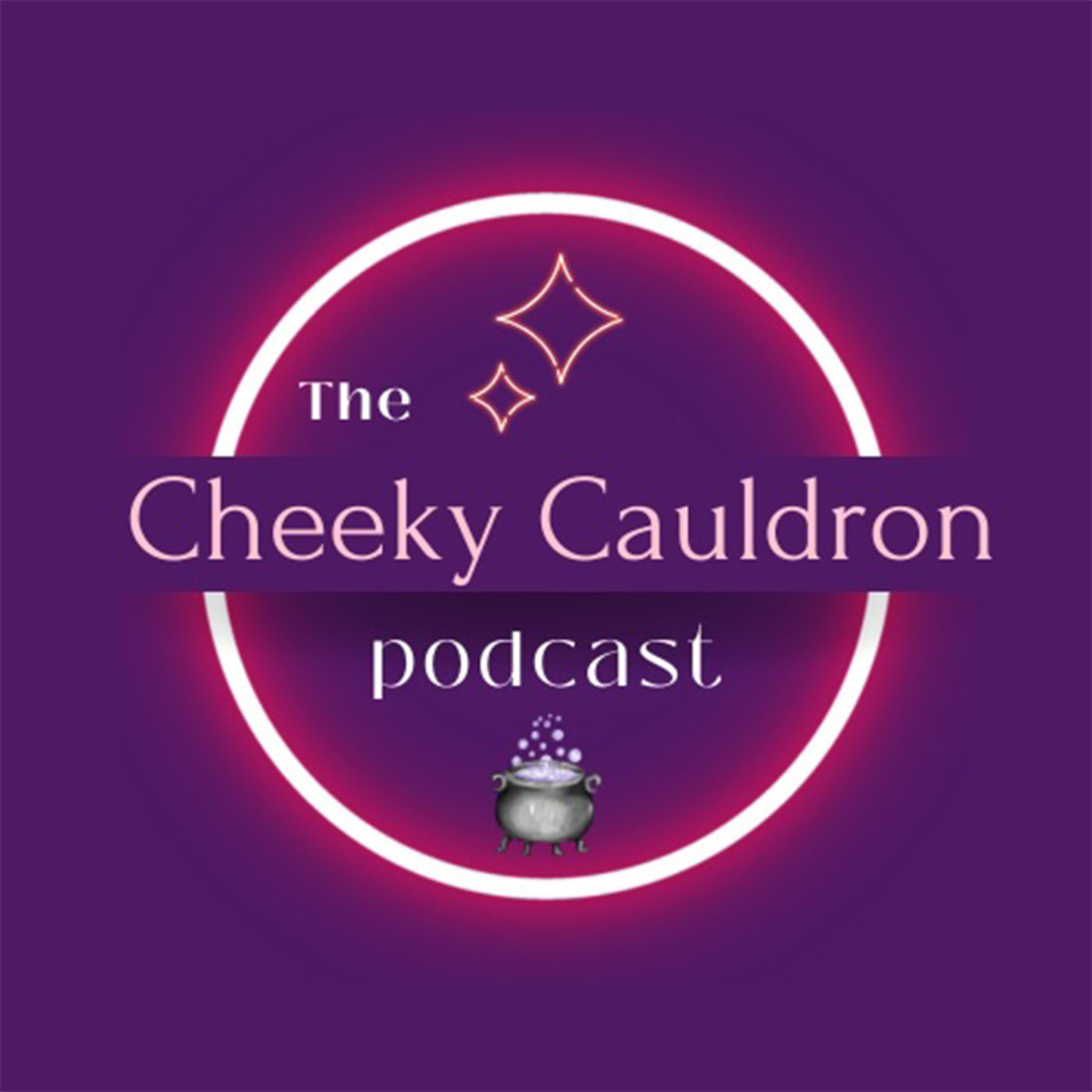 The Cheeky Cauldron Podcast