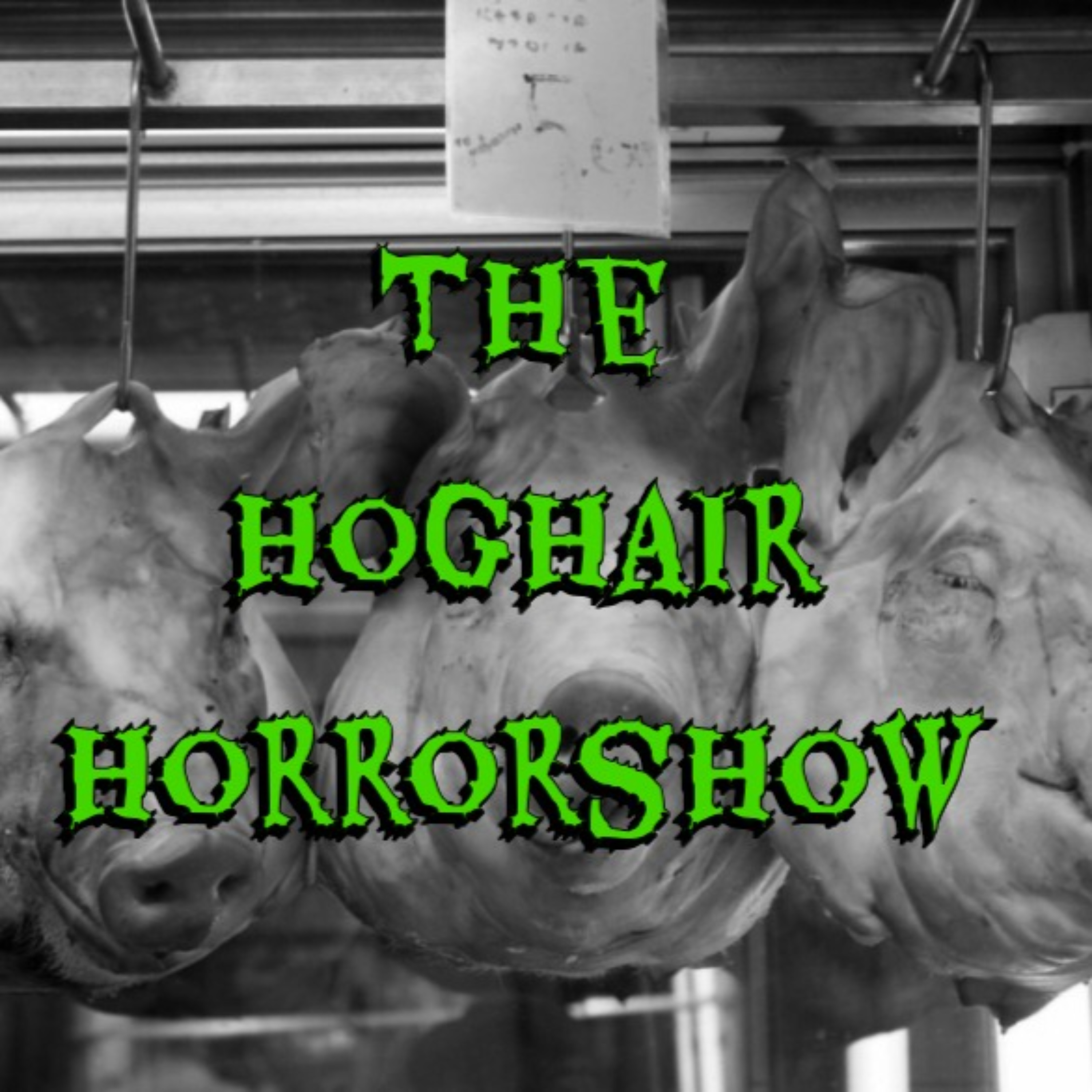 The Hoghair Horrorshow