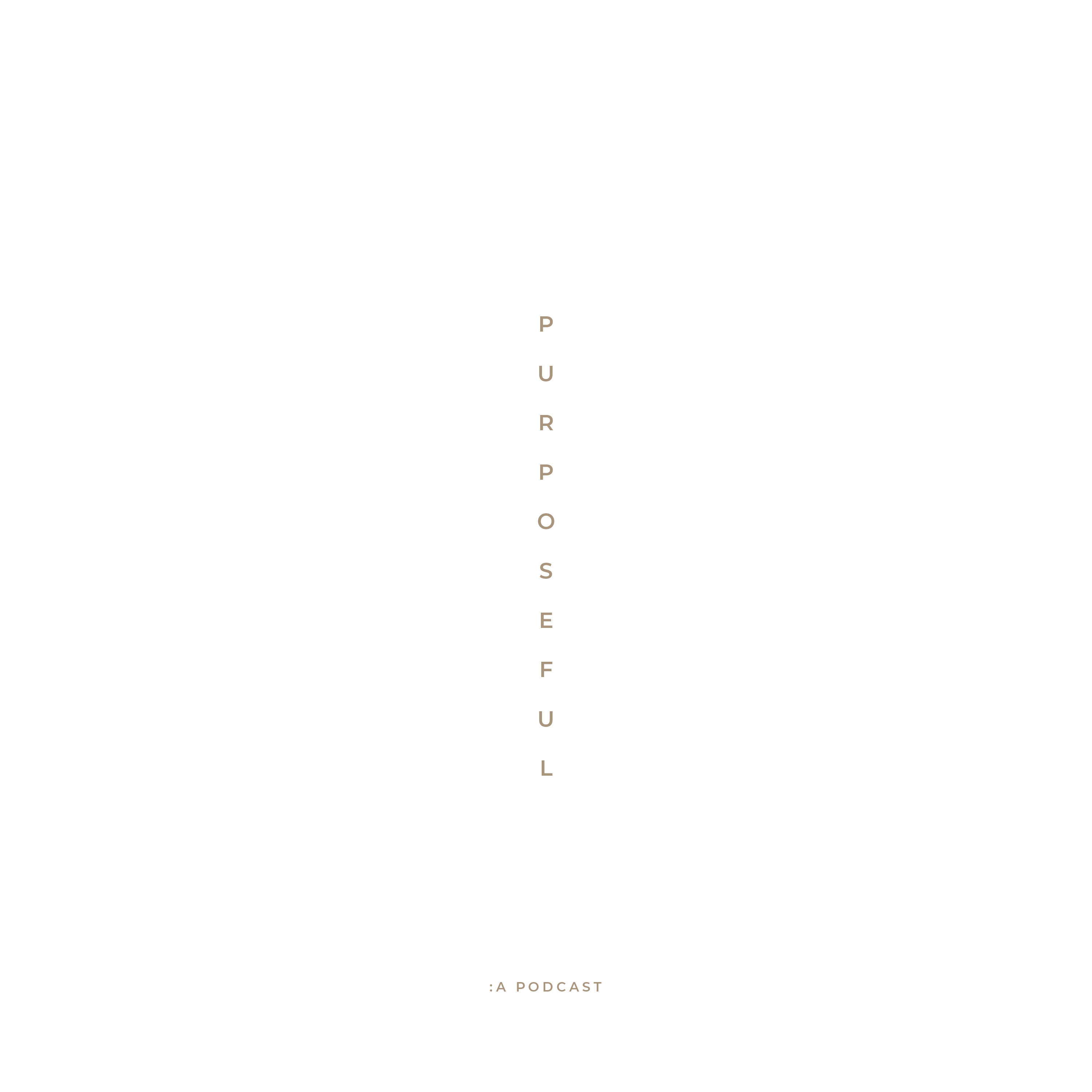 Purposeful: a podcast podcast artwork